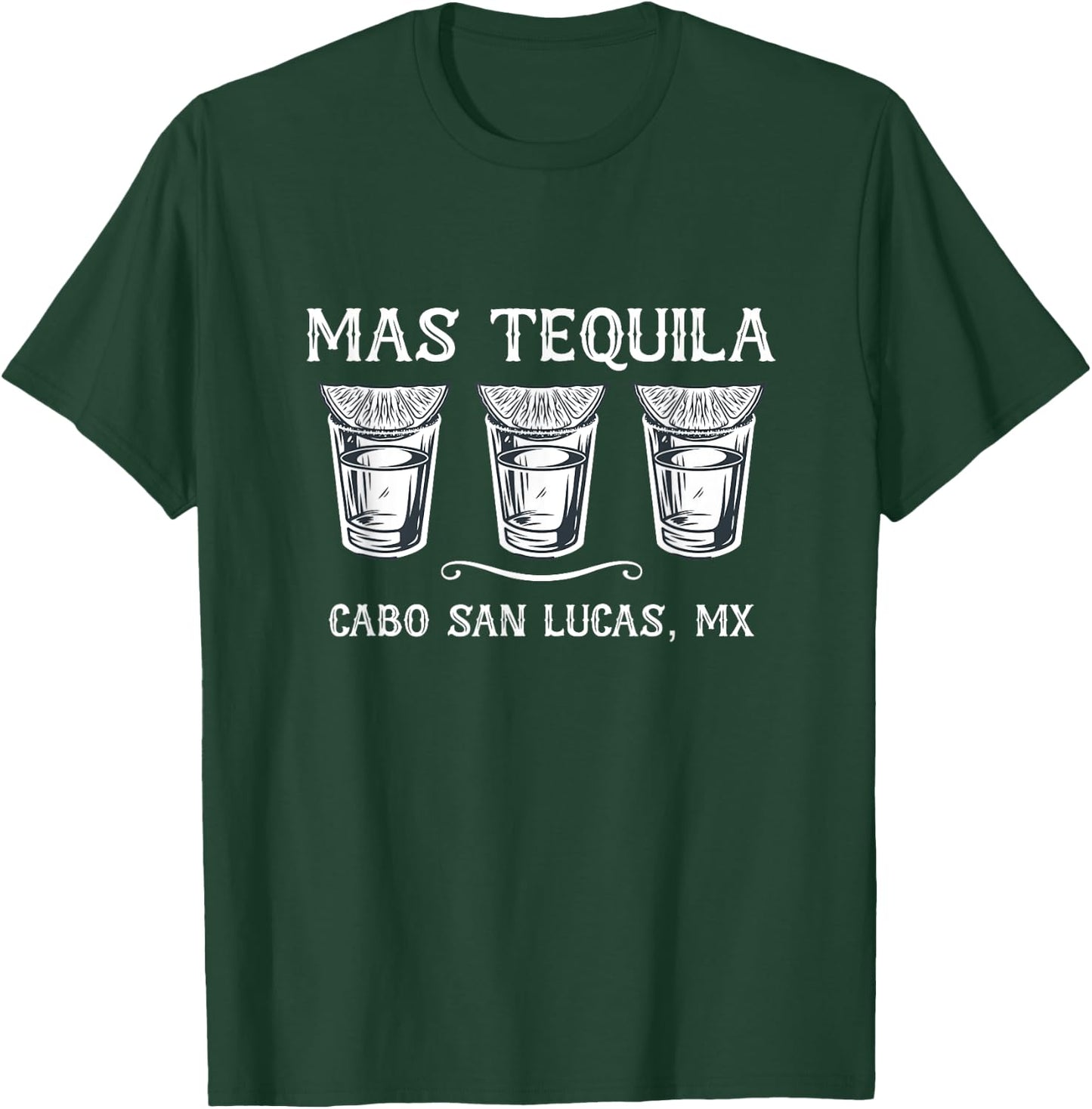 Mas Tequila Cabo San Lucas MX Funny Travel T-Shirt - T-Shirt | Forest