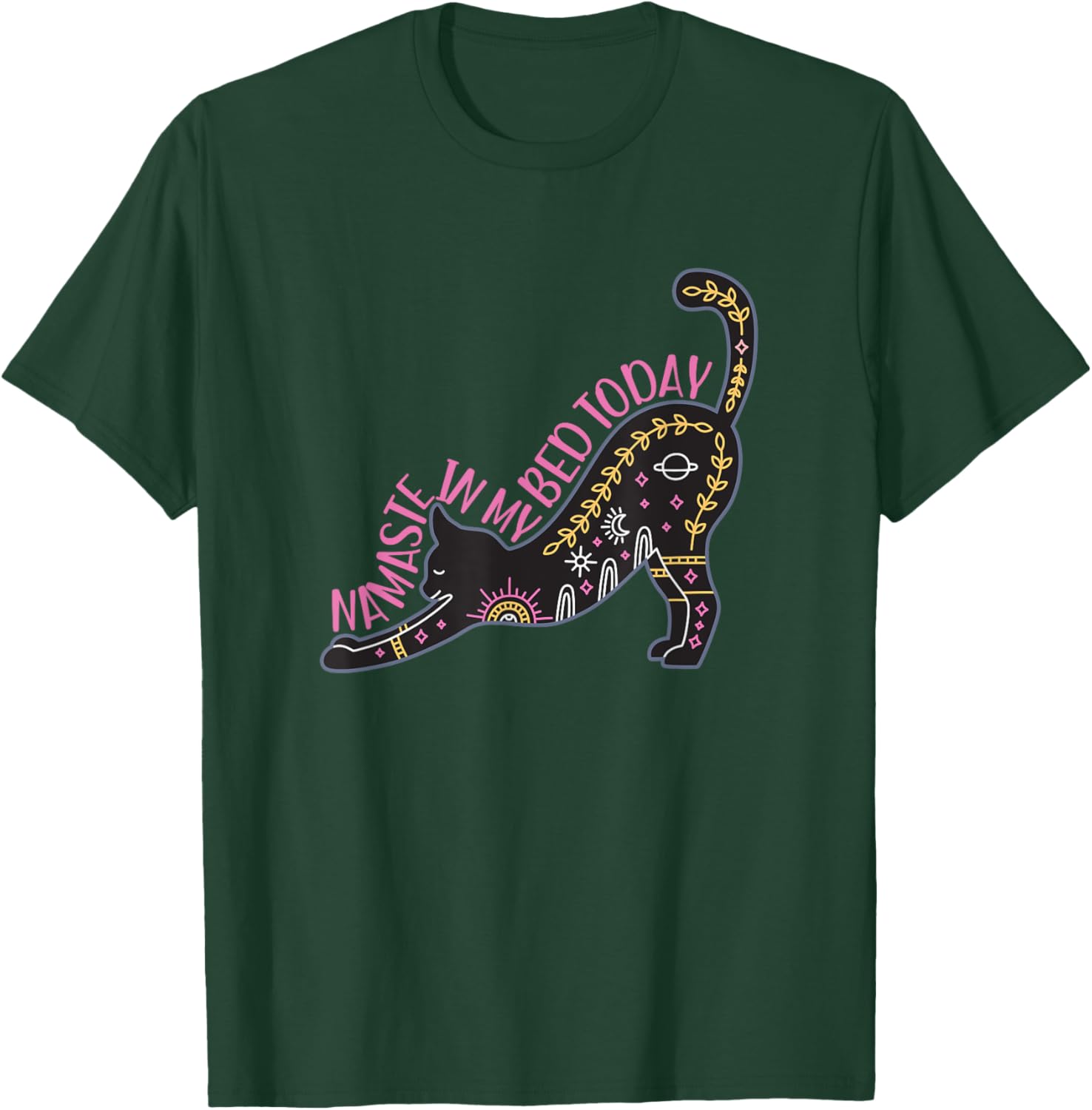 Namaste in my bed today stretching yoga pose T-Shirt - T-Shirt | Forest