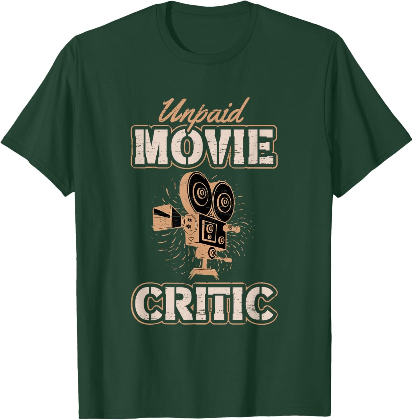 Unpaid Movie Critic for a Movie Buff T-Shirt - T-Shirt | Forest