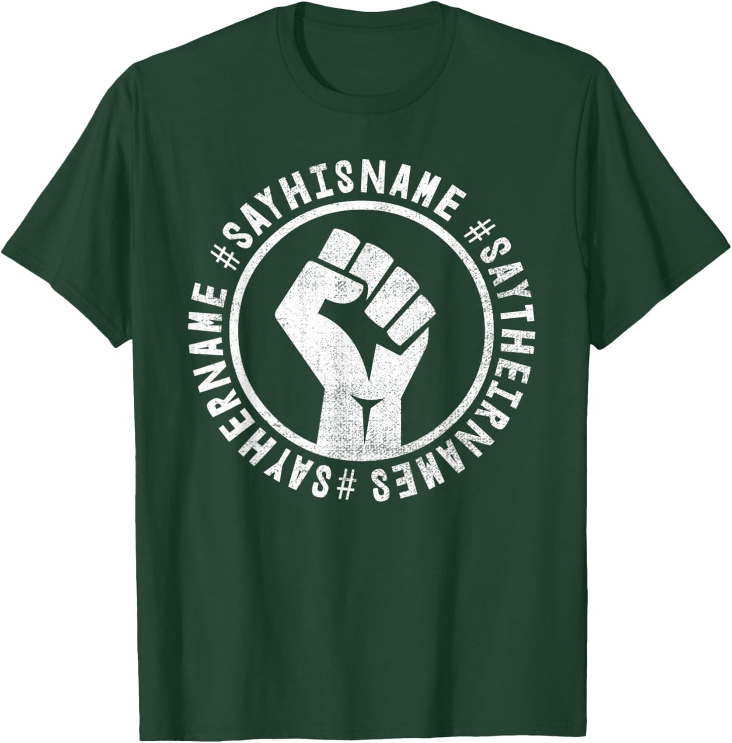 Black Lives Matter Shirt- Say Their Names #Saytheirnames T-Shirt - T-Shirt | Forest