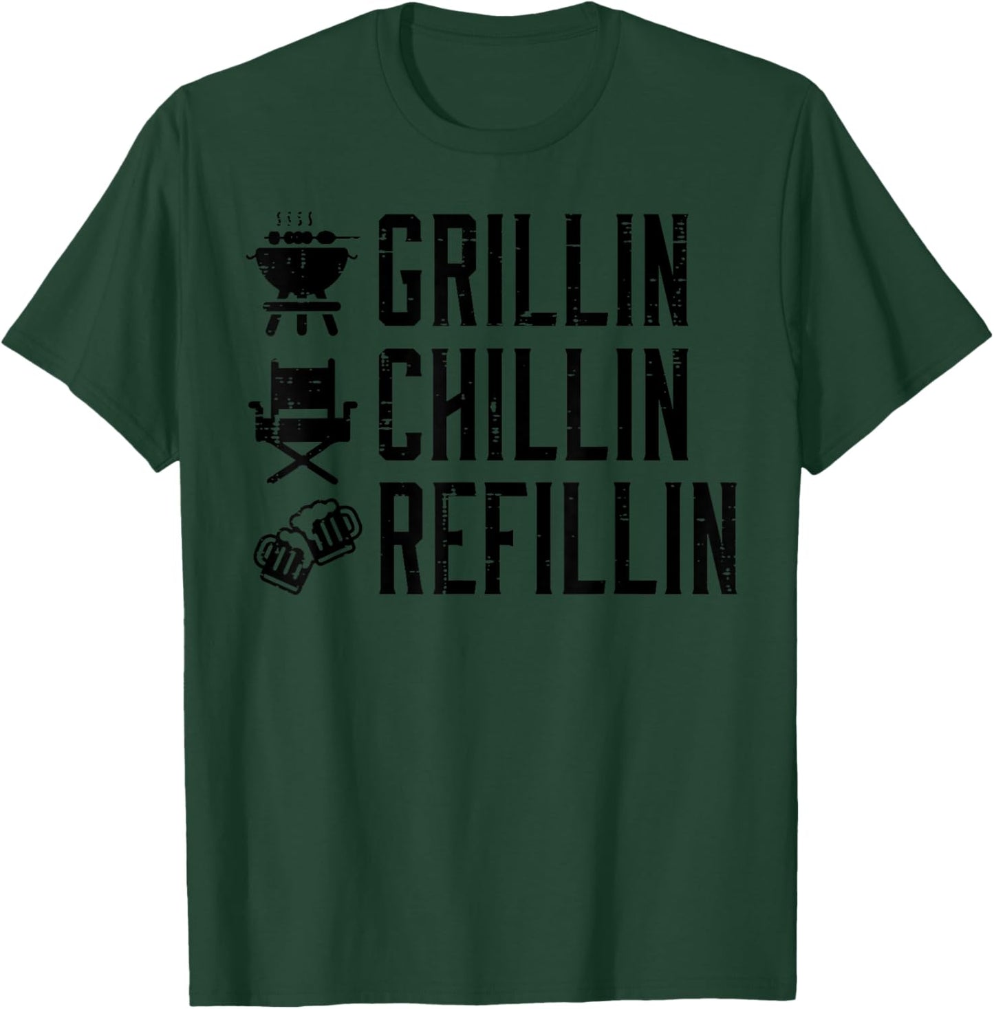 Grillin Chillin Refillin Funny Barbecue Bbq Grill Dad Men T-Shirt - T-Shirt | Forest