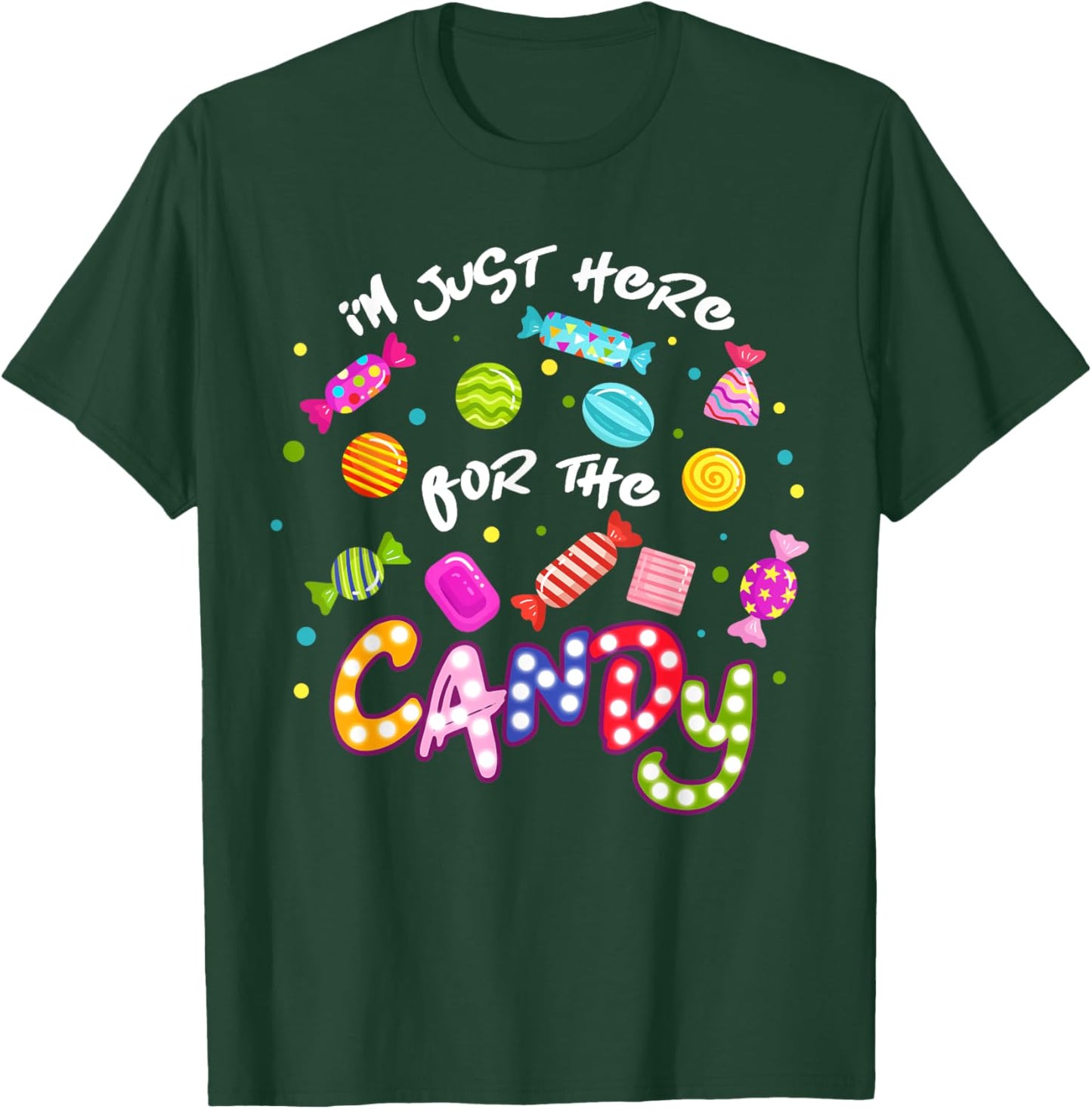 I'm Just Here For The Candy Funny Halloween Trick or Treat T-Shirt - T-Shirt | Forest