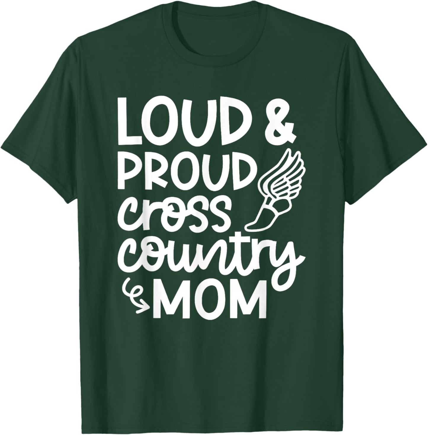 Loud And Proud Cross Country Mom Runner Track And Field Cute T-Shirt - T-Shirt | Forest