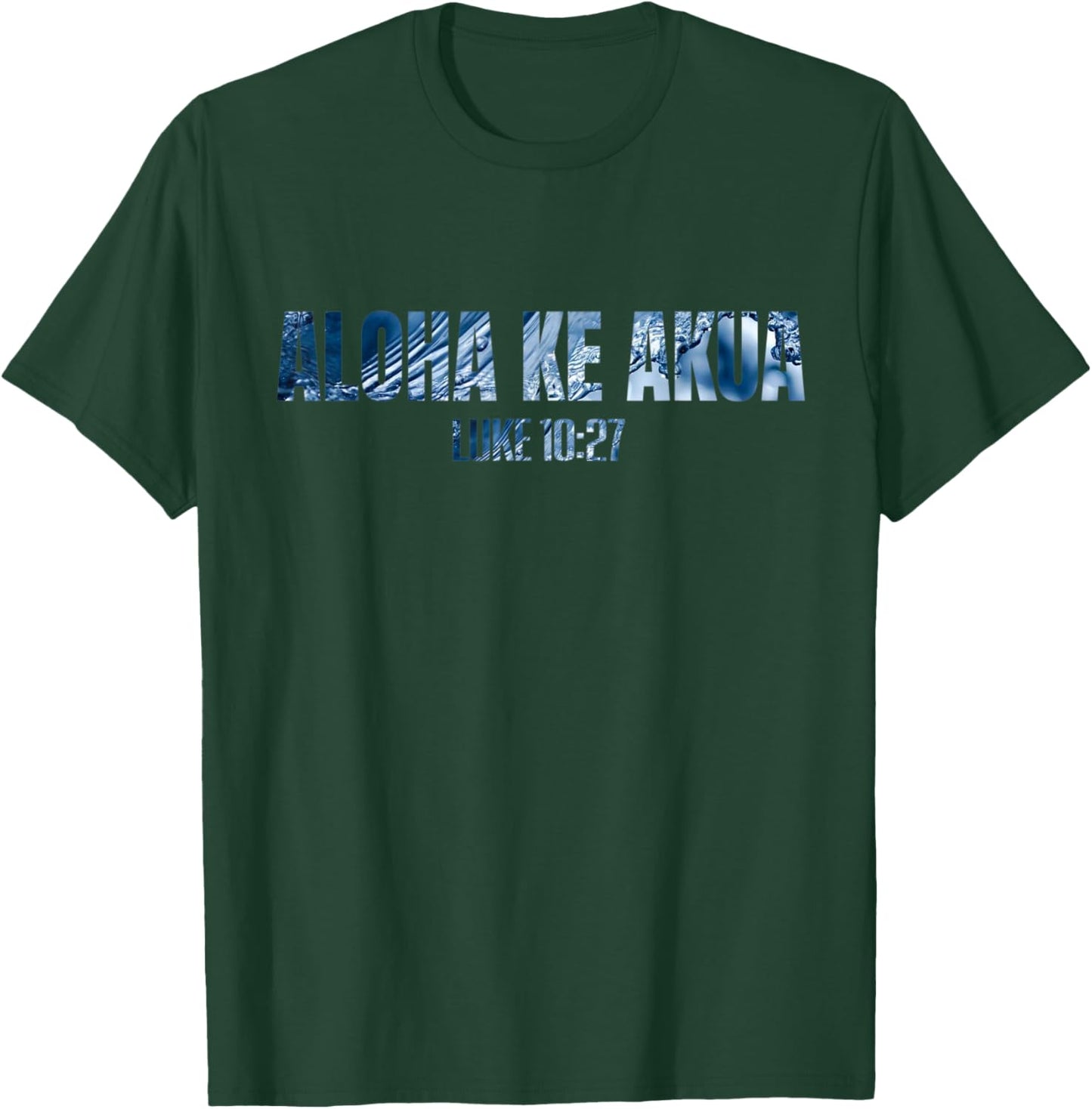 Christian Hawaiian Christian T Women Aloha Ke Akua T-Shirt - T-Shirt | Forest