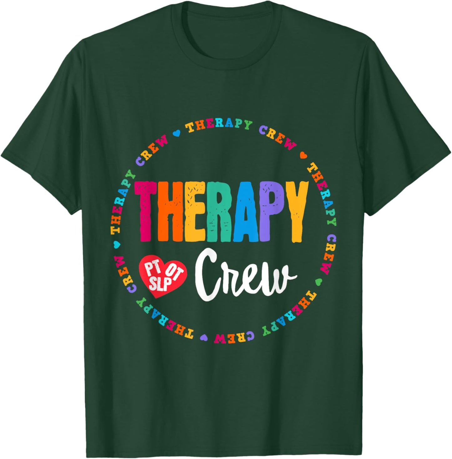 Therapy Crew PT, OT SLP Occupational Therapist Week Team T-Shirt - T-Shirt | Forest