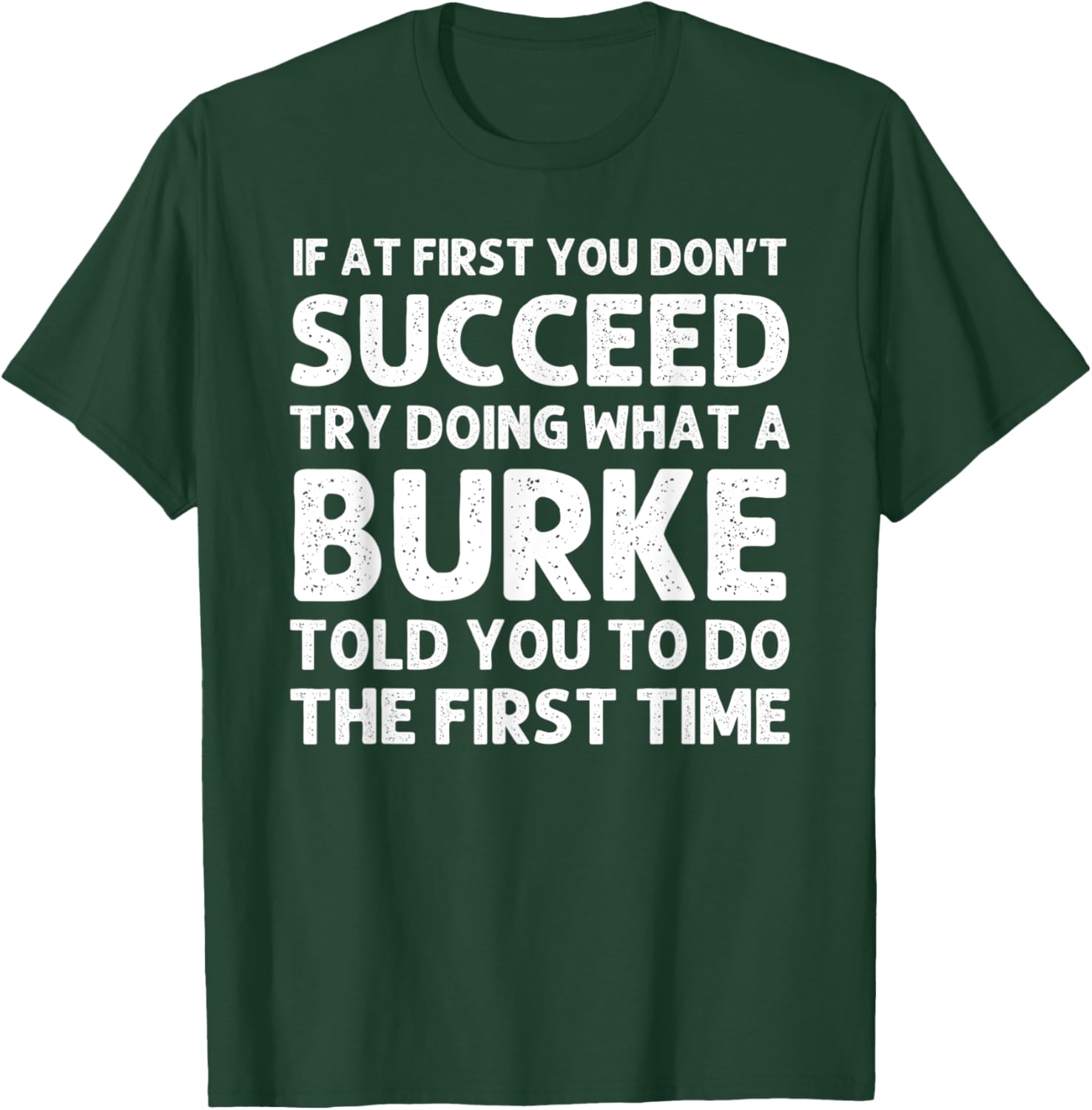 BURKE Funny Surname Family Tree Birthday Reunion Idea T-Shirt - T-Shirt | Forest