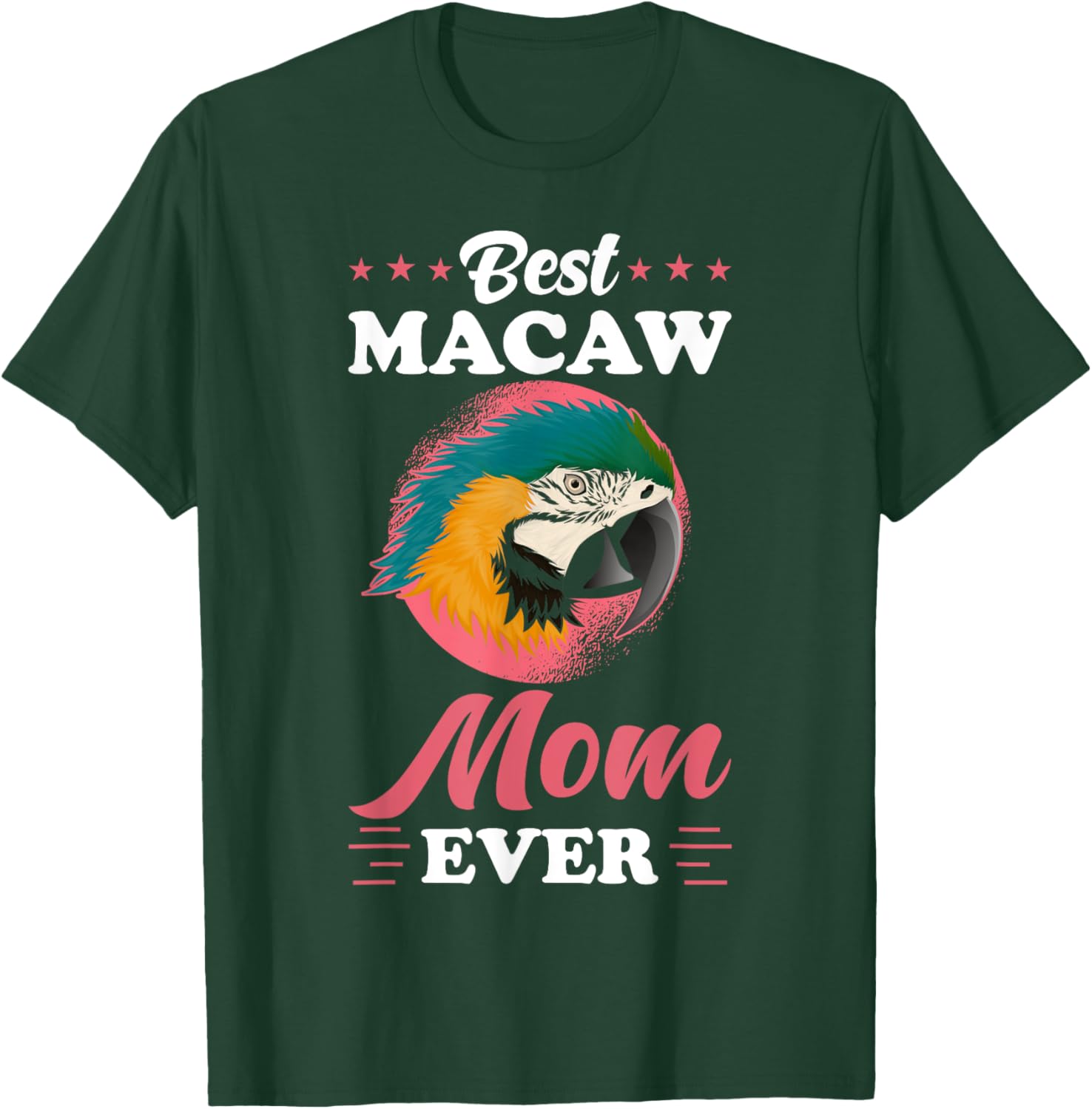 Macaw Design - Best Macaw Mom ever - Macaw T-Shirt - T-Shirt | Forest