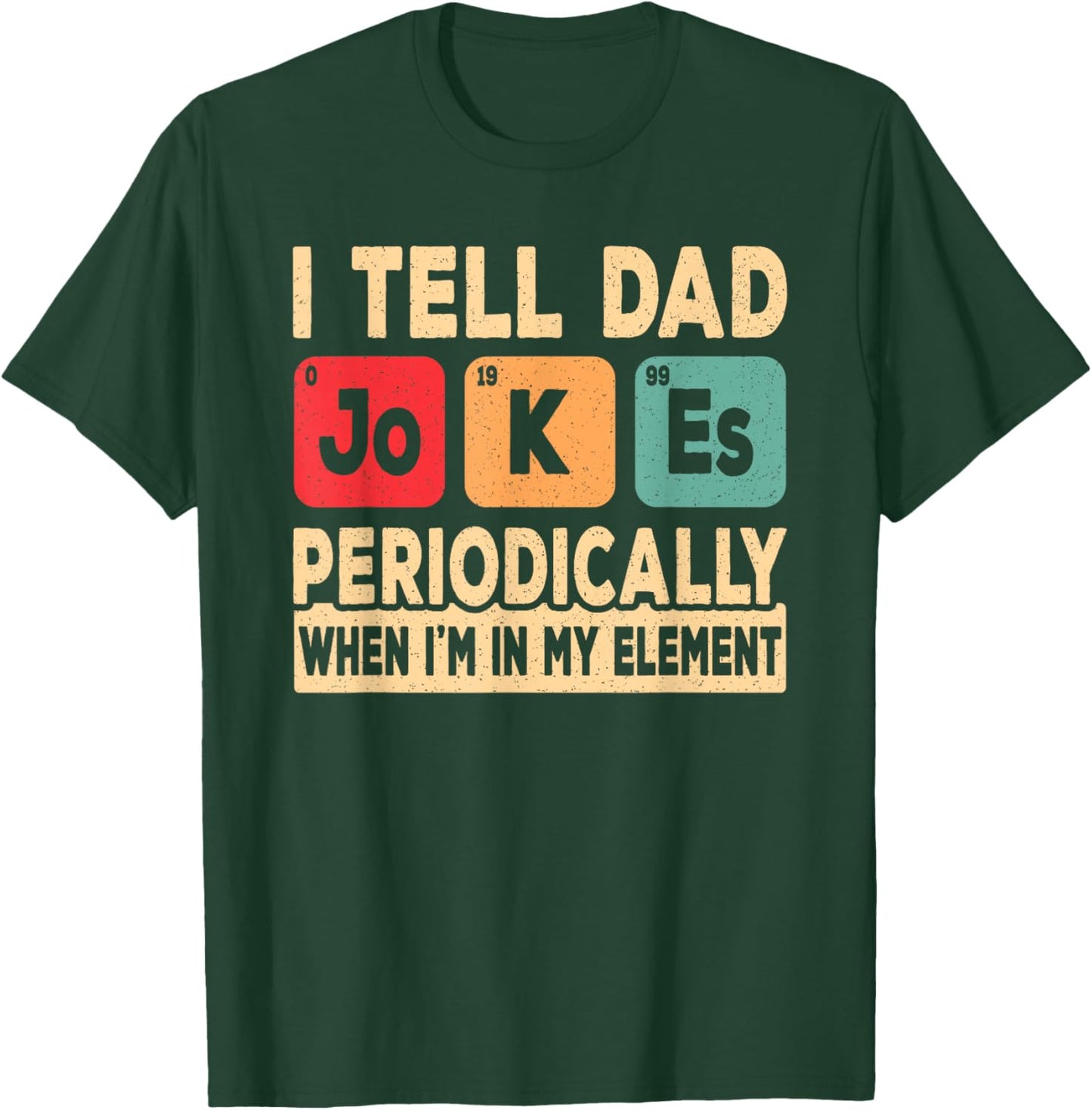 I Tell Dad Jokes Periodically Retro Papa Fathers Day Men T-Shirt - T-Shirt | Forest