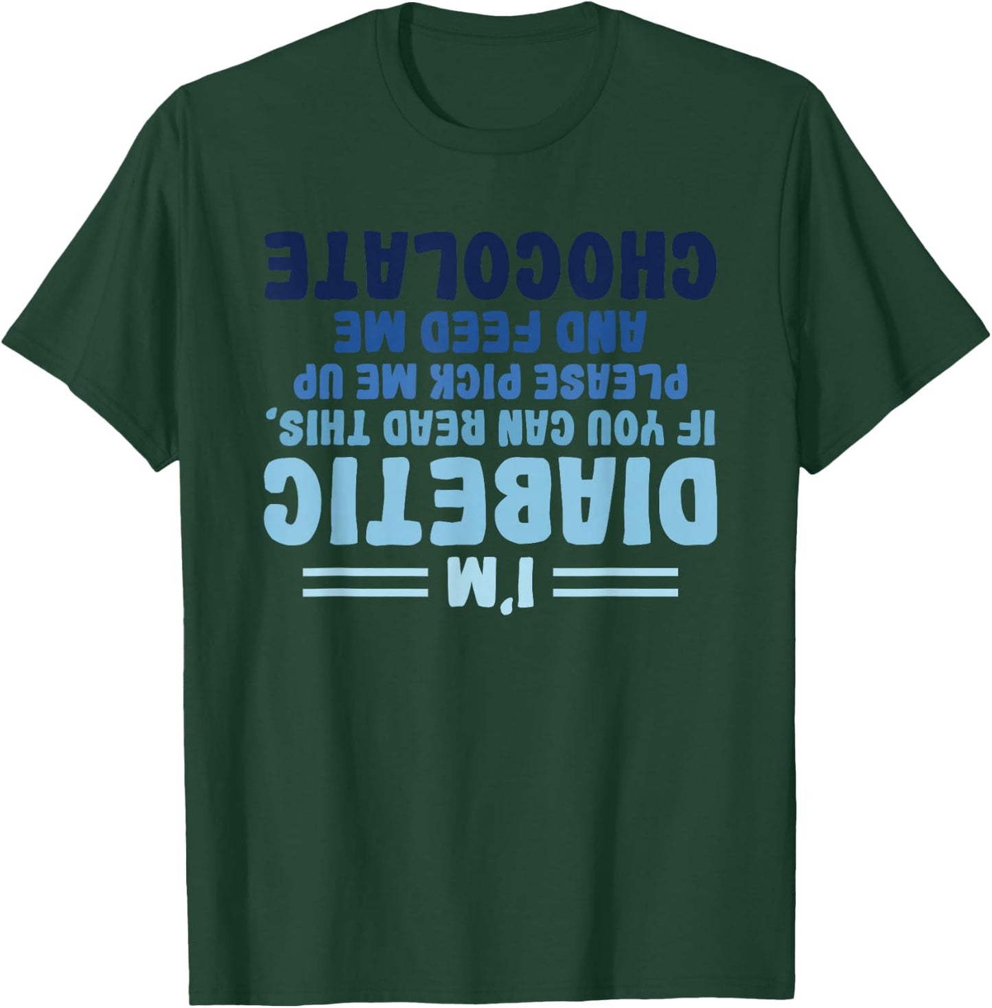 Funny Diabetic Upside Down - Diabetics Diabetes Awareness T-Shirt - T-Shirt | Forest