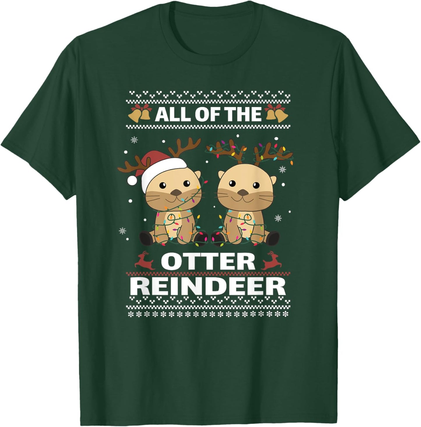 All Of The Otter Reindeer Sweet christmas Otters T-Shirt - T-Shirt | Forest