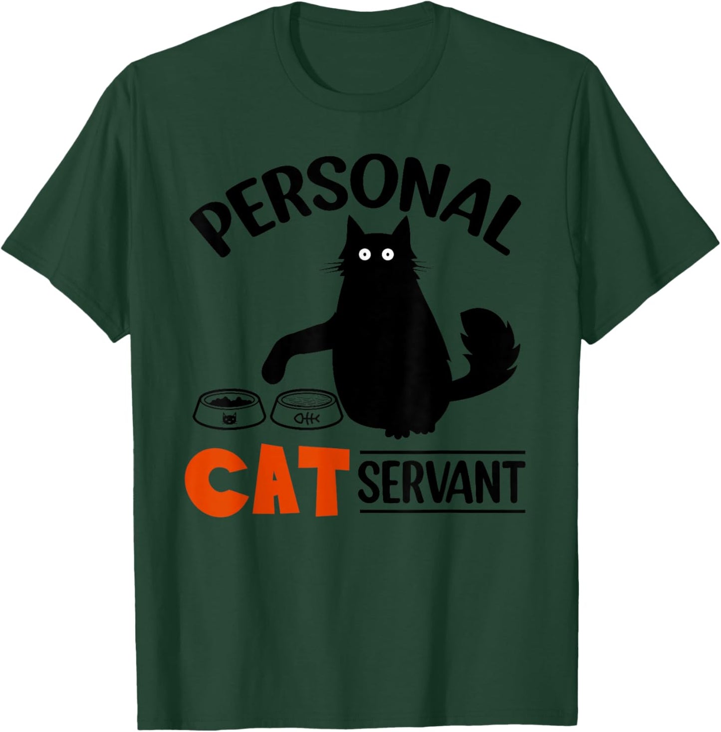 Funny Black Cat Personal Cat Servant T-Shirt - T-Shirt | Forest