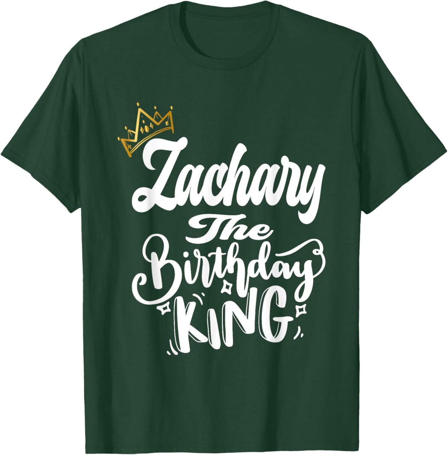 Zachary The Birthday King Happy Birthday Shirt Men Boys Teen T-Shirt - T-Shirt | Forest