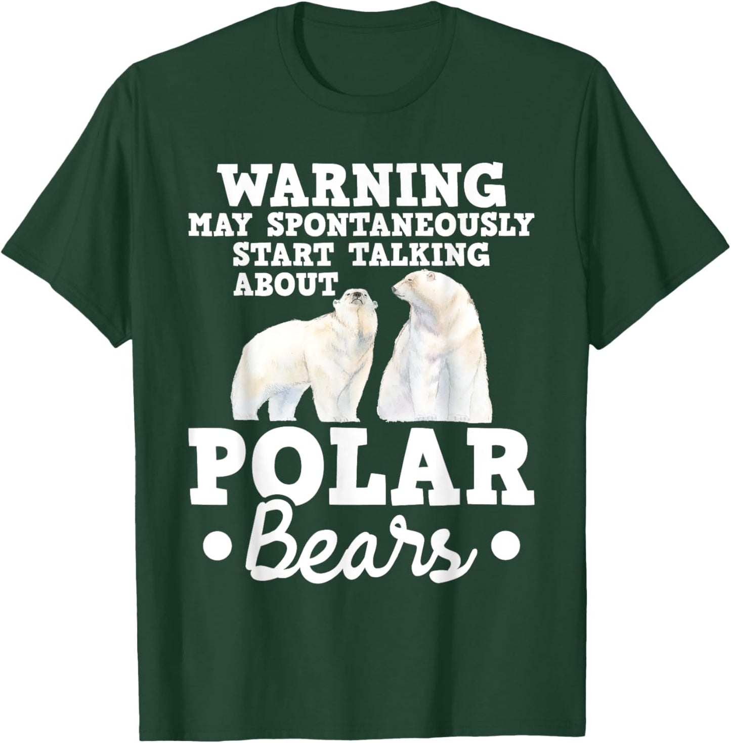 May Start Talking About Polar Bears - Zoo Animal Lover T-Shirt - T-Shirt | Forest