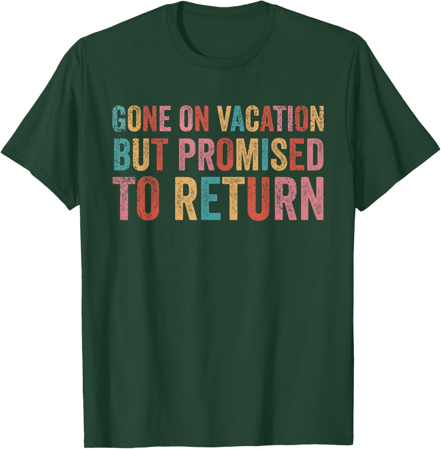 Gone On Vacation Teacher Summer Break Vacay T-Shirt - T-Shirt | Forest
