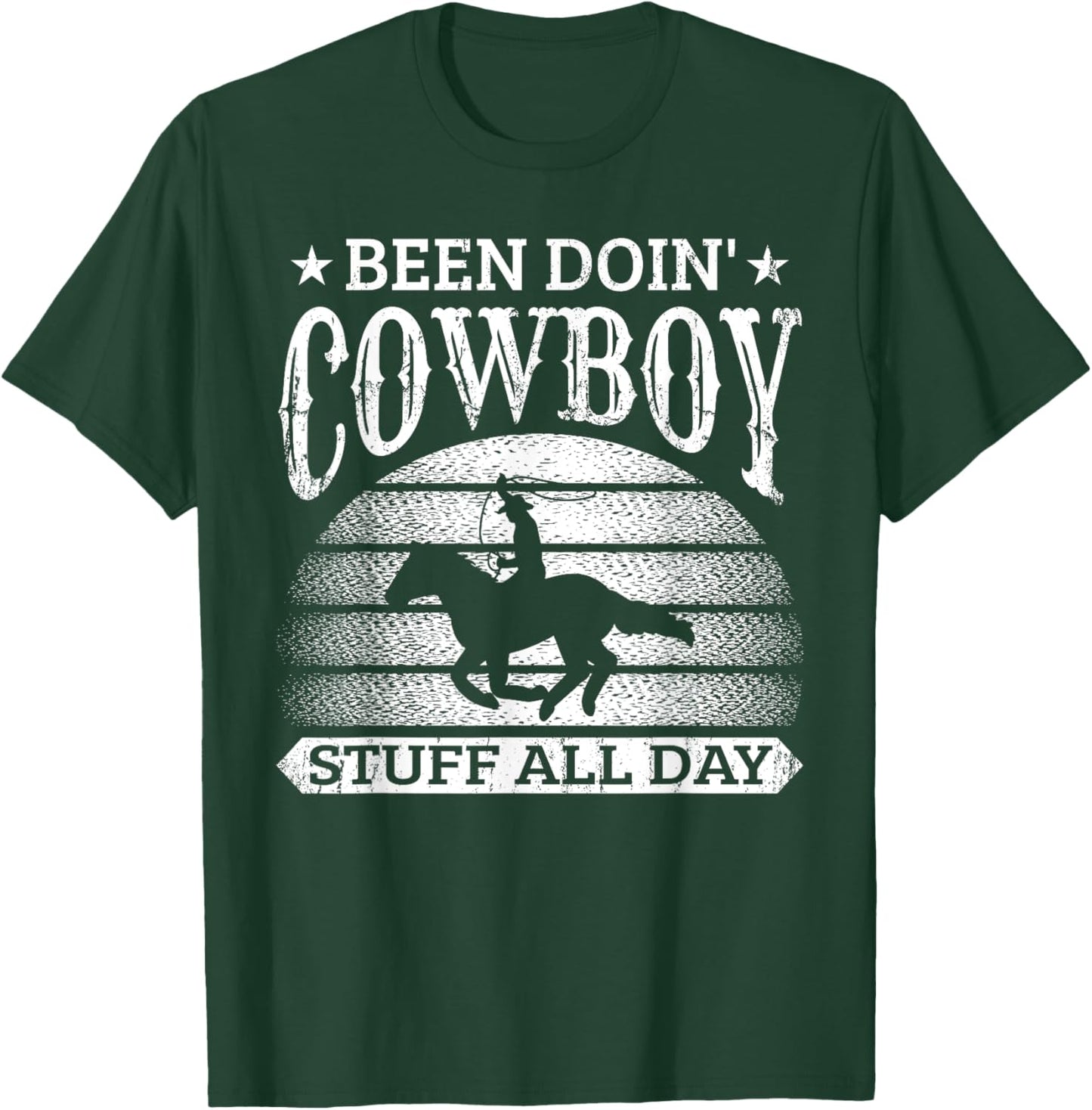 Been Doing Cowboy Stuff All Day Roping Racing Horse Riding T-Shirt - T-Shirt | Forest