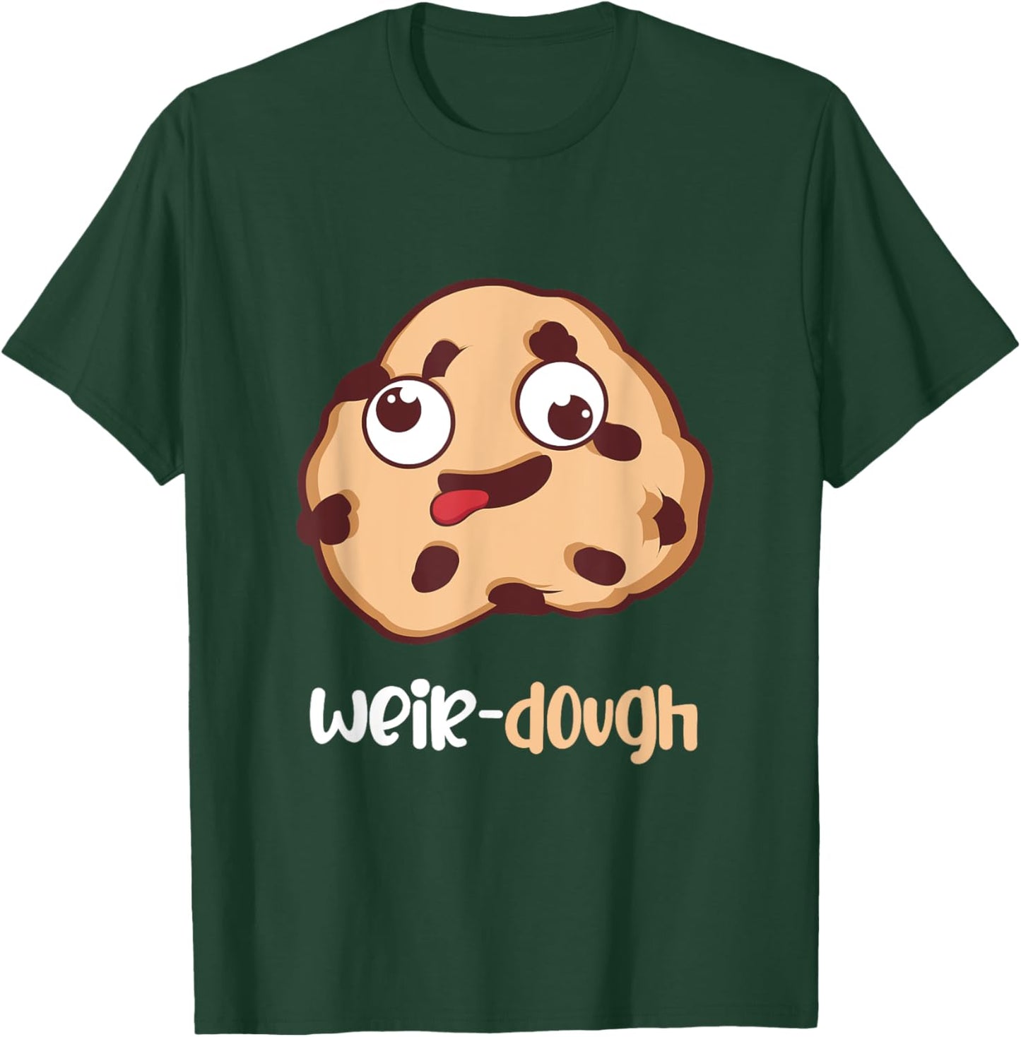 Weir-Dough Weirdo and Cook T-Shirt - T-Shirt | Forest