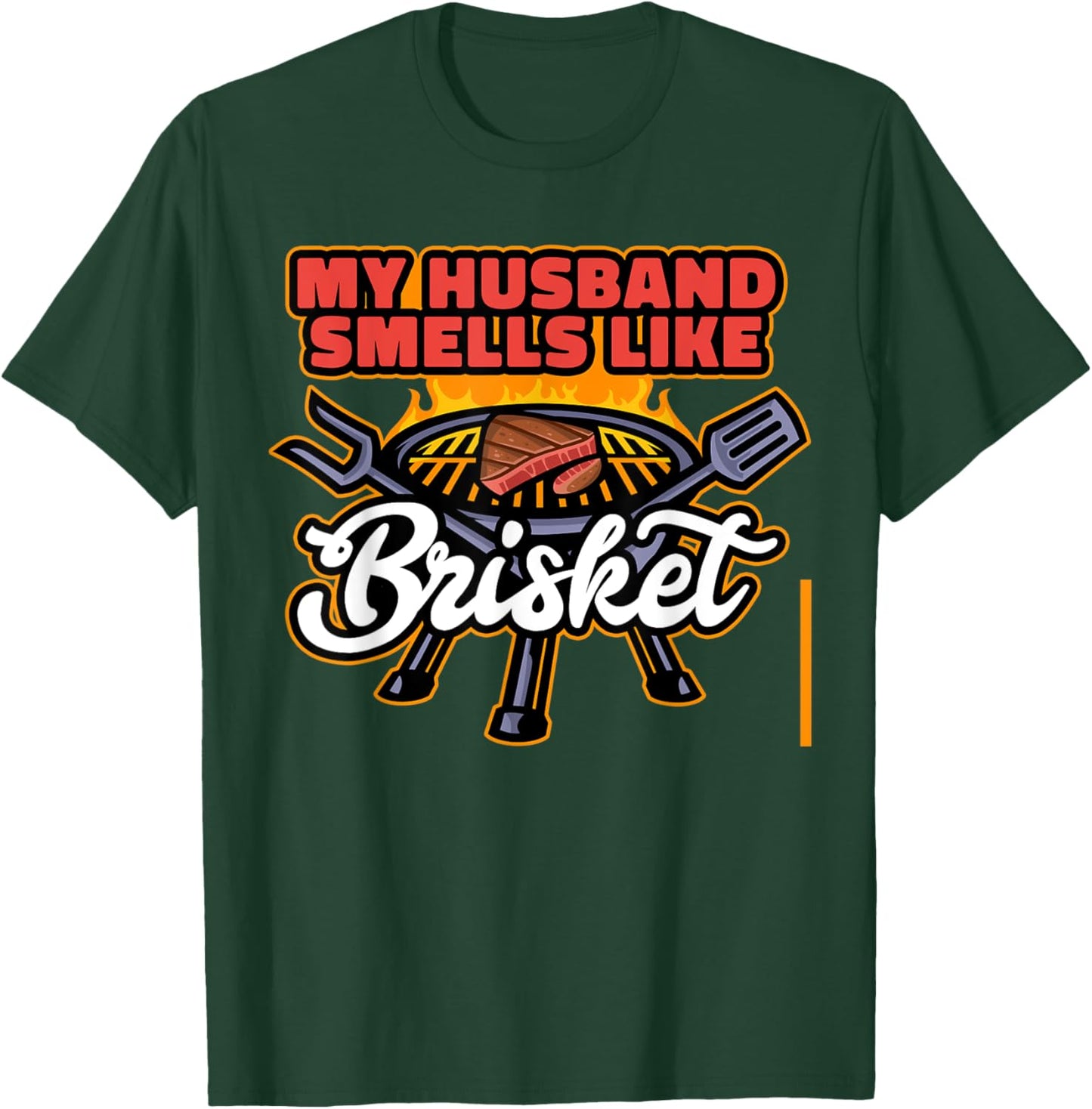 My Husband Smells Like Brisket Brisket T-Shirt - T-Shirt | Forest