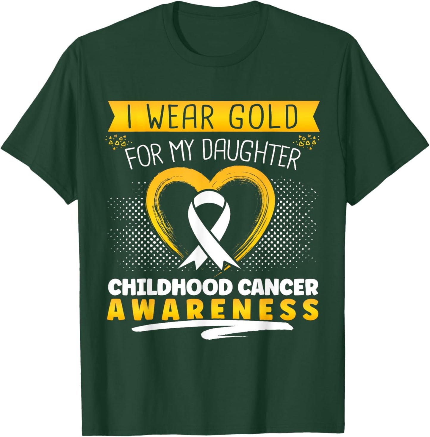 Childhood Cancer I Wear Gold For My Daughter Heart T-Shirt - T-Shirt | Forest