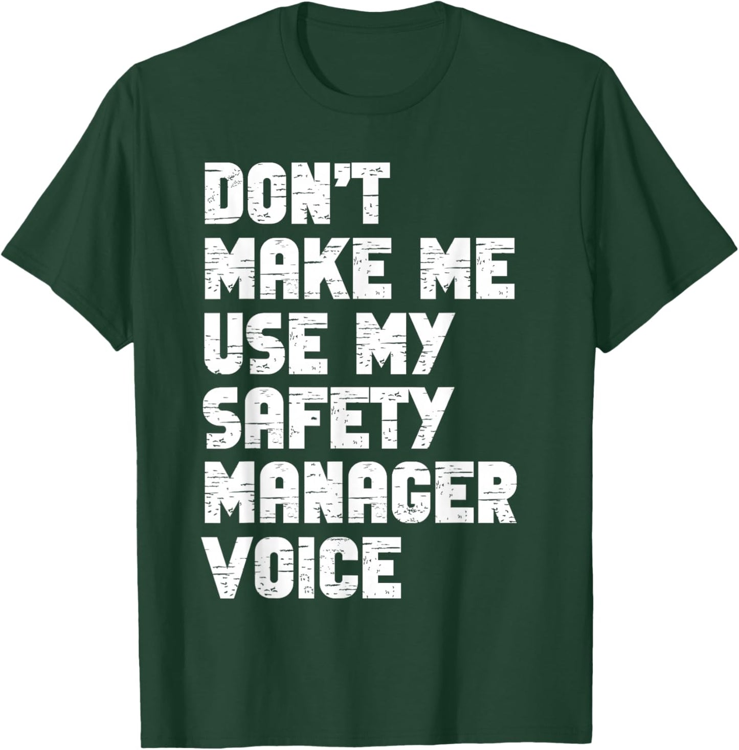 Safety Manager Voice Funny Sayings Women Men T-Shirt - T-Shirt | Forest