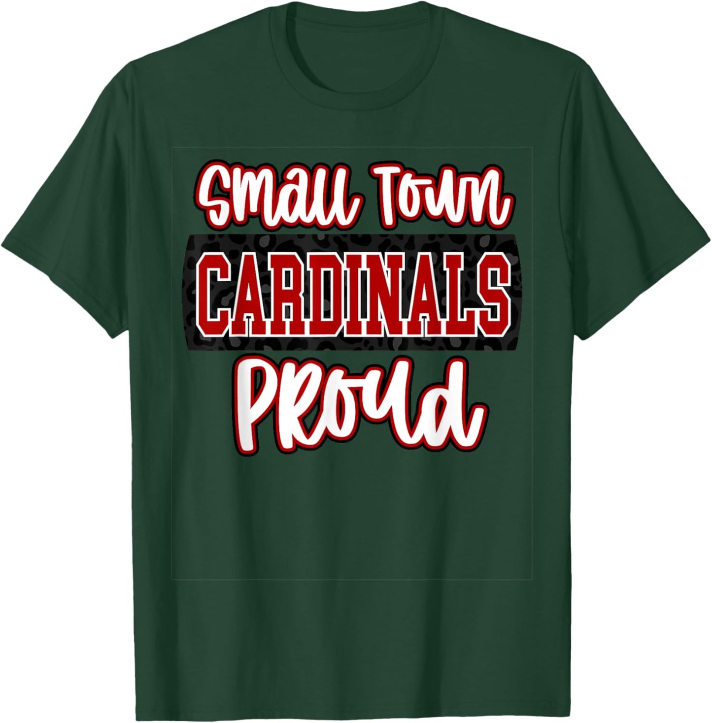 Small Town Cardinal Pride School Spirit T-Shirt - T-Shirt | Forest
