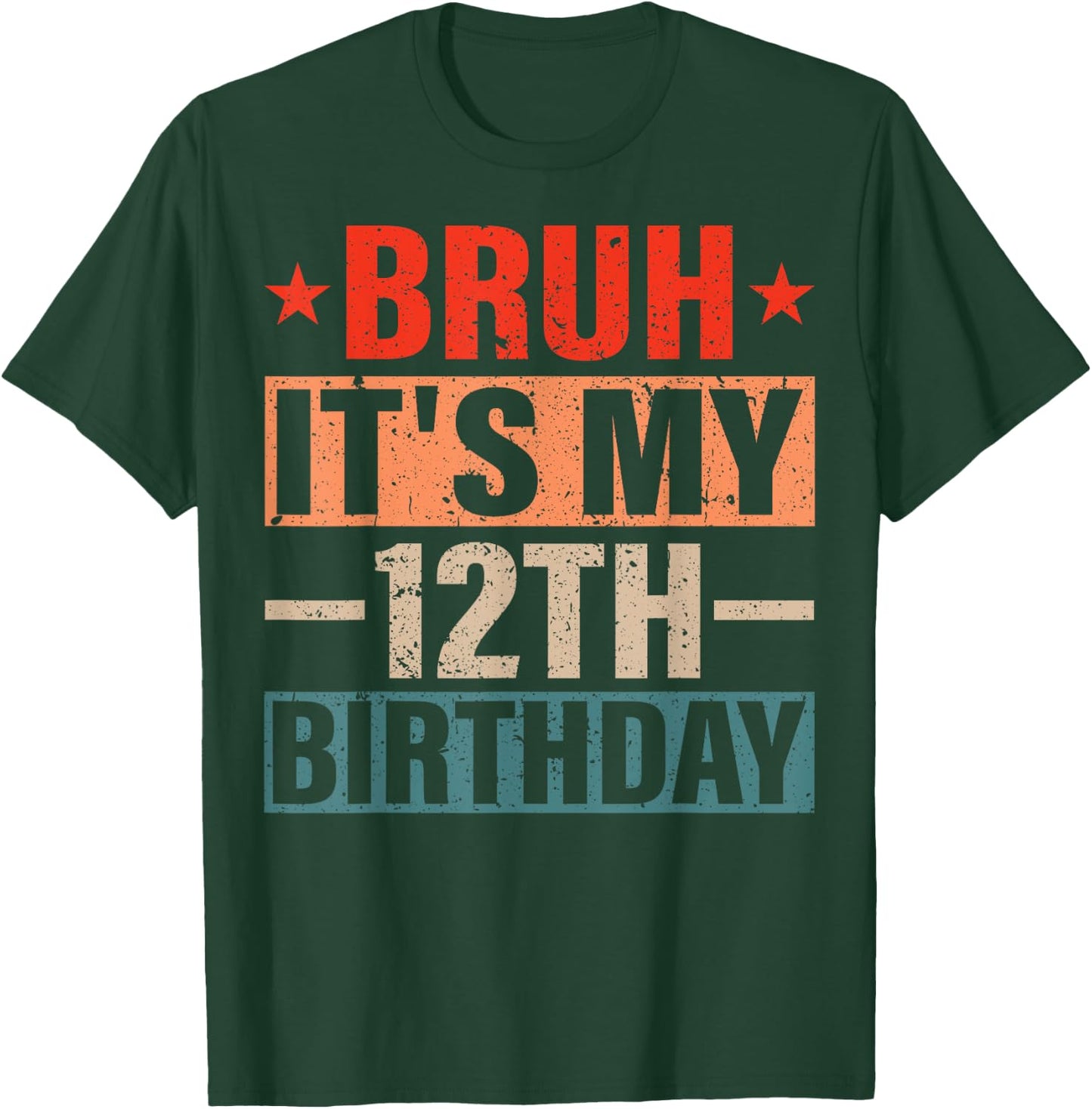 12 Years Old Birthday Boy Bruh It's My 12th Twelfth Birthday T-Shirt - T-Shirt | Forest