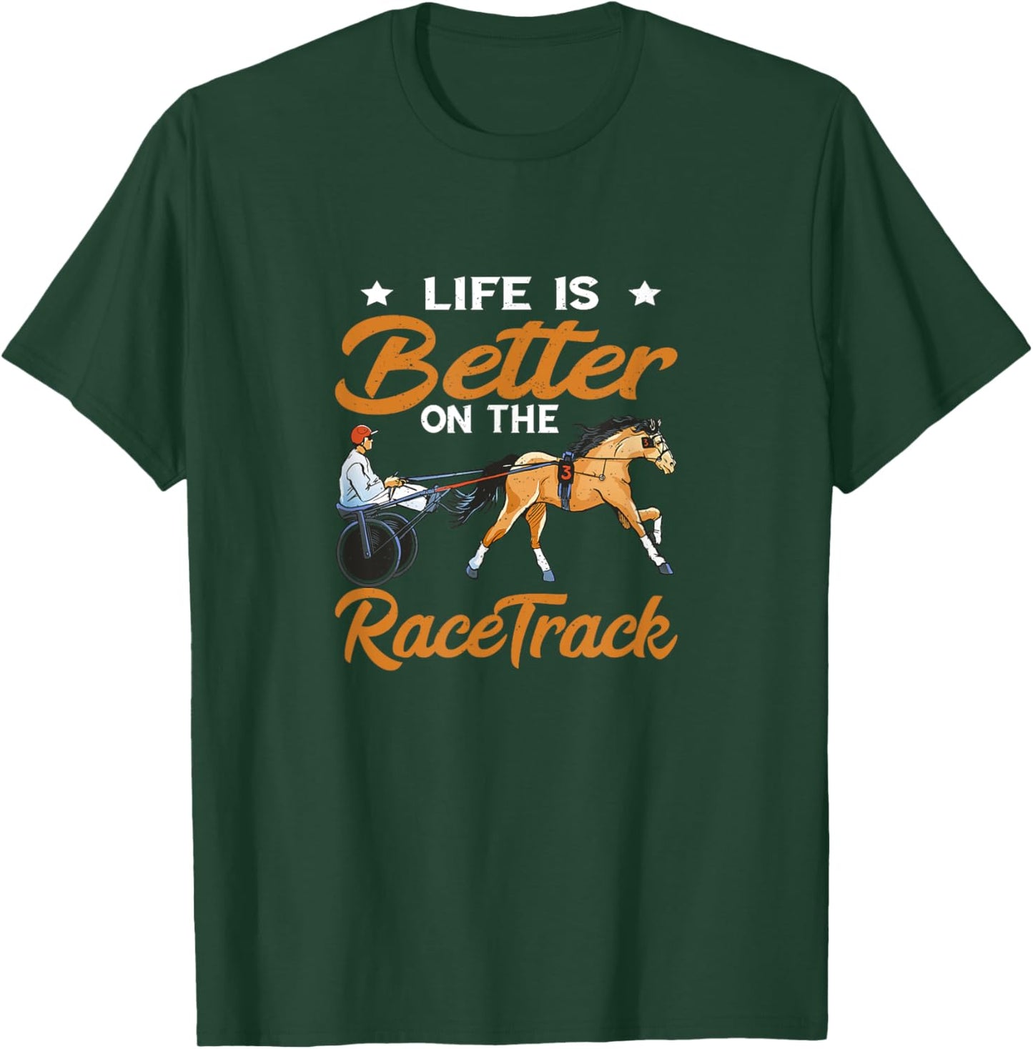 Harness Racing Life Is Better Equitation Race Track Trotting T-Shirt - T-Shirt | Forest