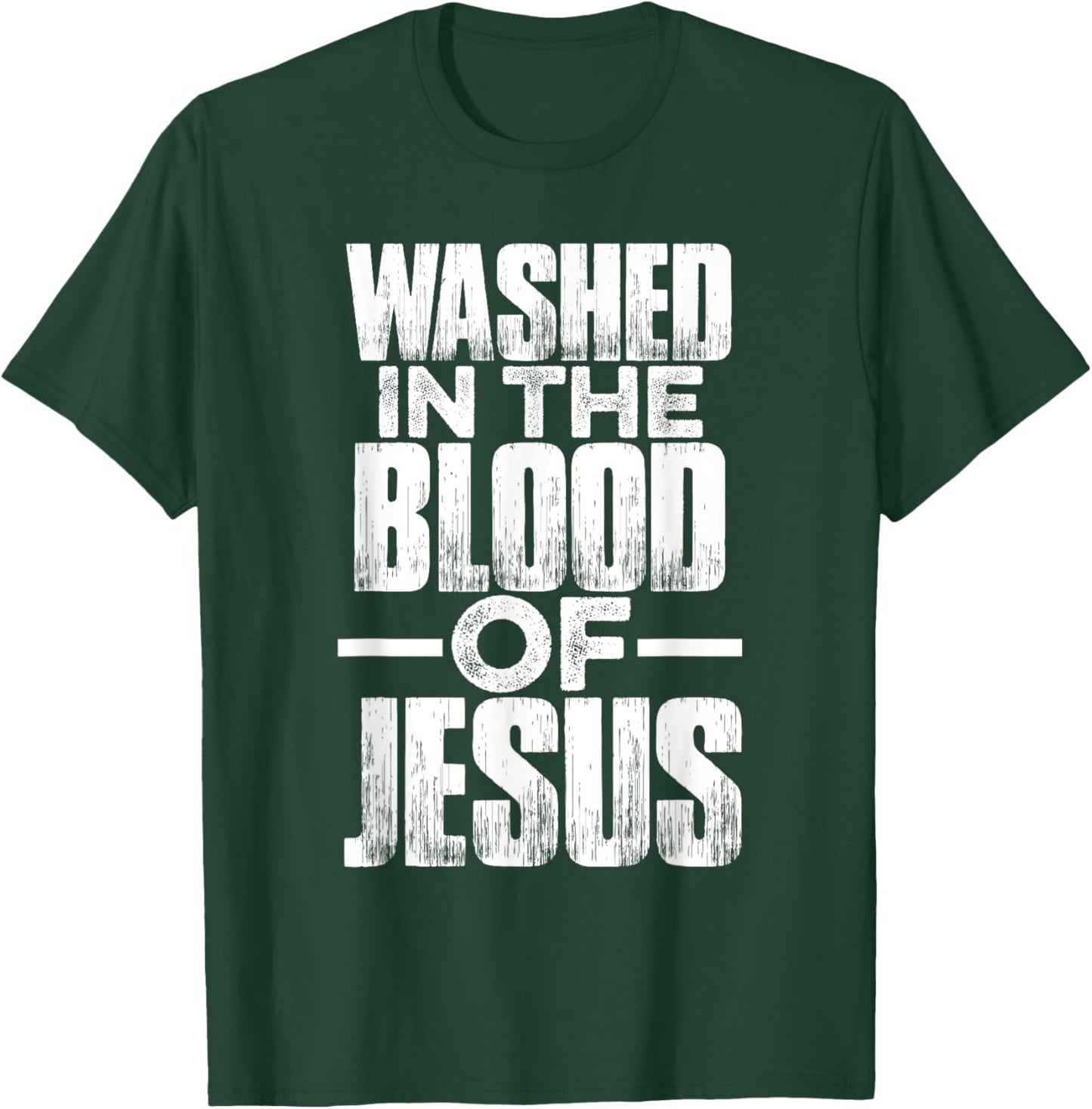 Washed in the blood of Jesus for Christians T-Shirt - T-Shirt | Forest