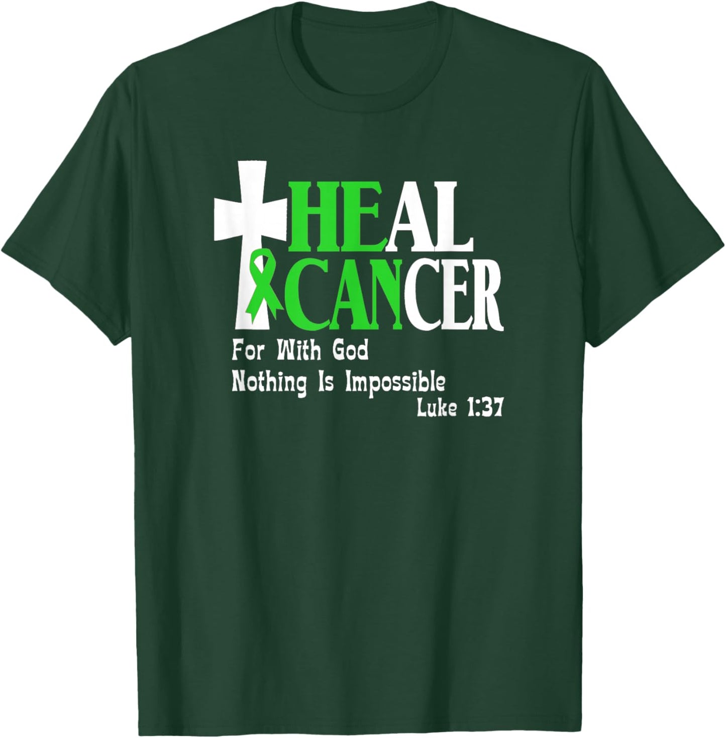 Lymphoma Survivors, Lime Green Ribbon He Can Heal Cancer T-Shirt - T-Shirt | Forest