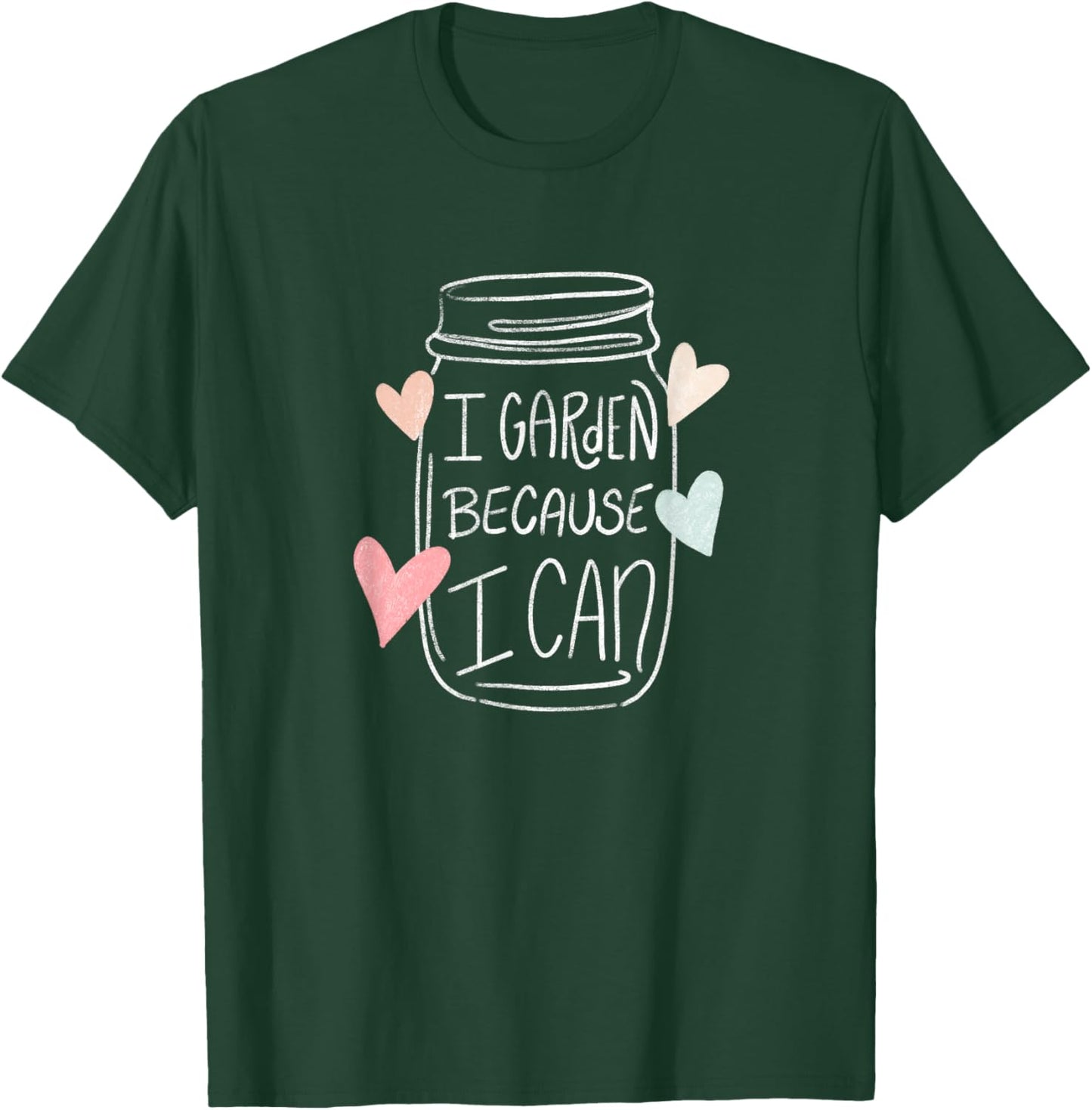 I Garden Because I Can Food Preservation Canning T-Shirt - T-Shirt | Forest