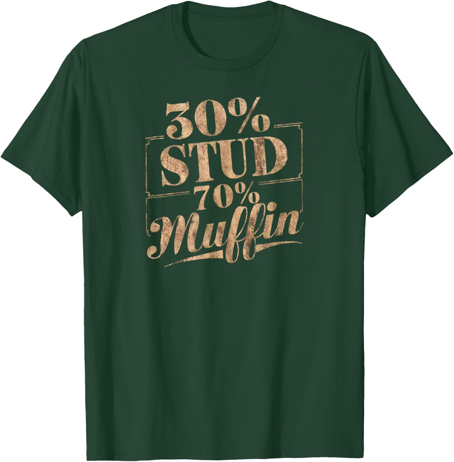 30% Stud 70% Muffin Vintage Retro Funny Joke Sarcasm T-Shirt - T-Shirt | Forest