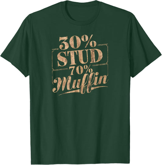 30% Stud 70% Muffin Vintage Retro Funny Joke Sarcasm T-Shirt - T-Shirt | Forest