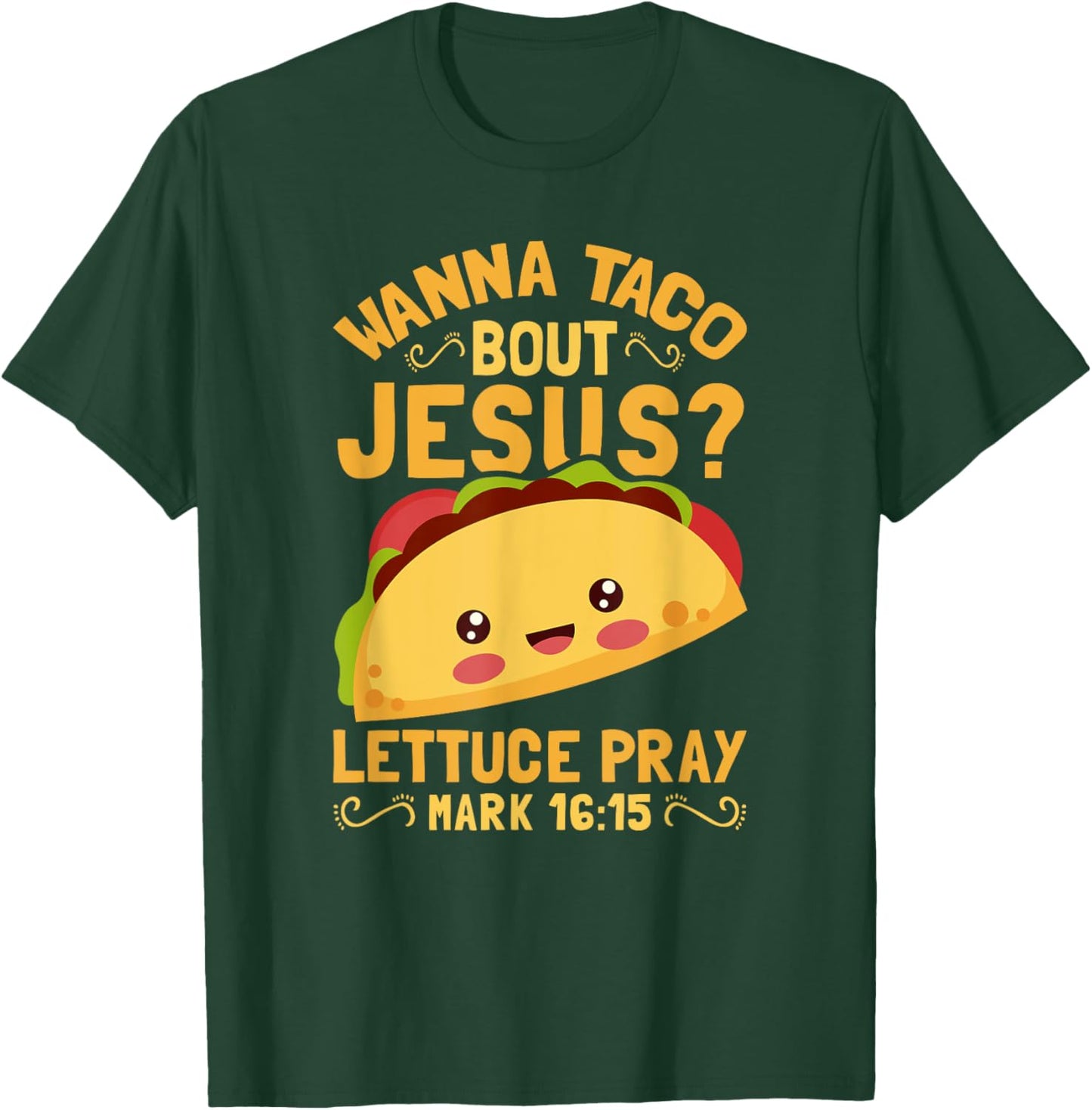Wanna Taco Bout Jesus Funny Christian T-Shirt - T-Shirt | Forest