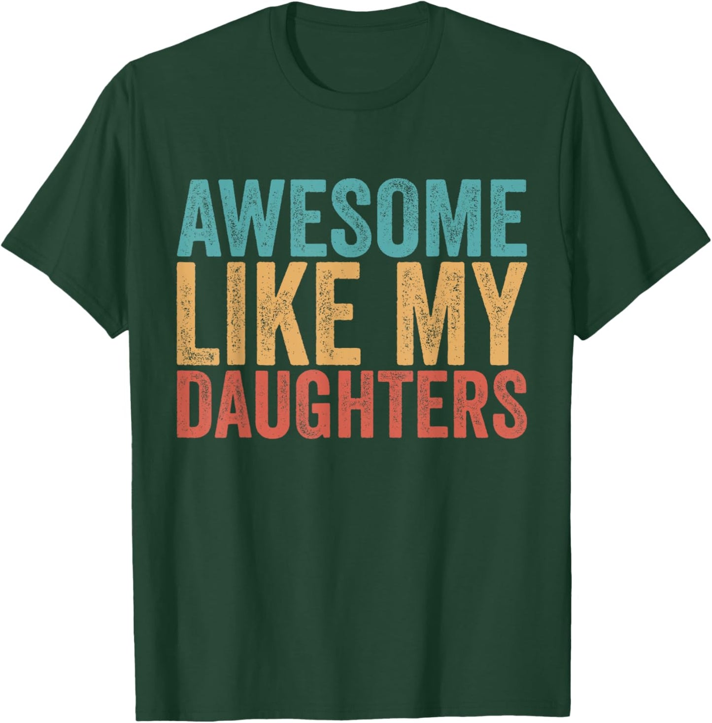Awesome Like My Daughters Mom Dad Mother's Day Father's Day T-Shirt - T-Shirt | Forest