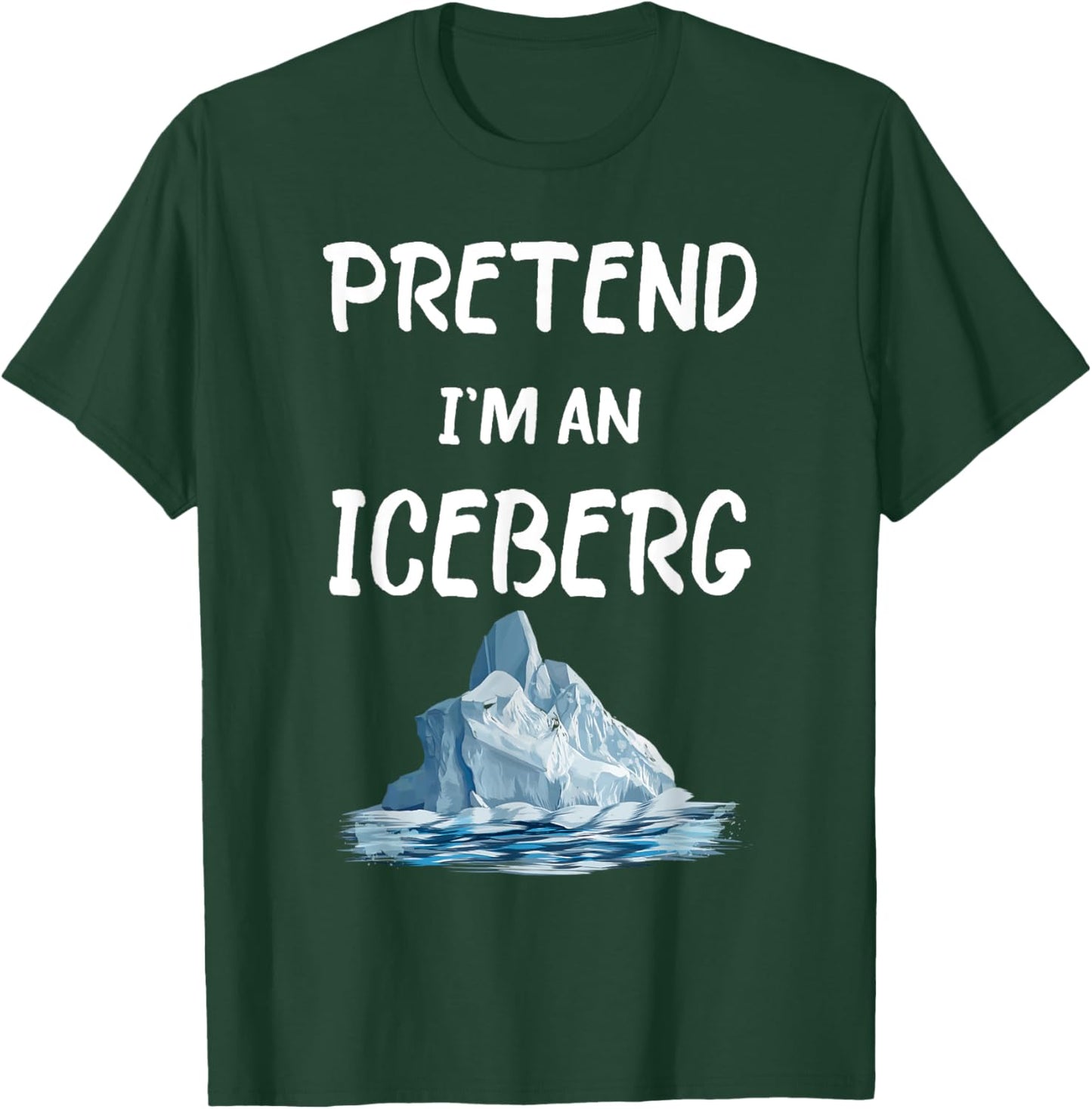 Pretend I'm An Iceberg Funny Lazy Halloween Costume T-Shirt - T-Shirt | Forest