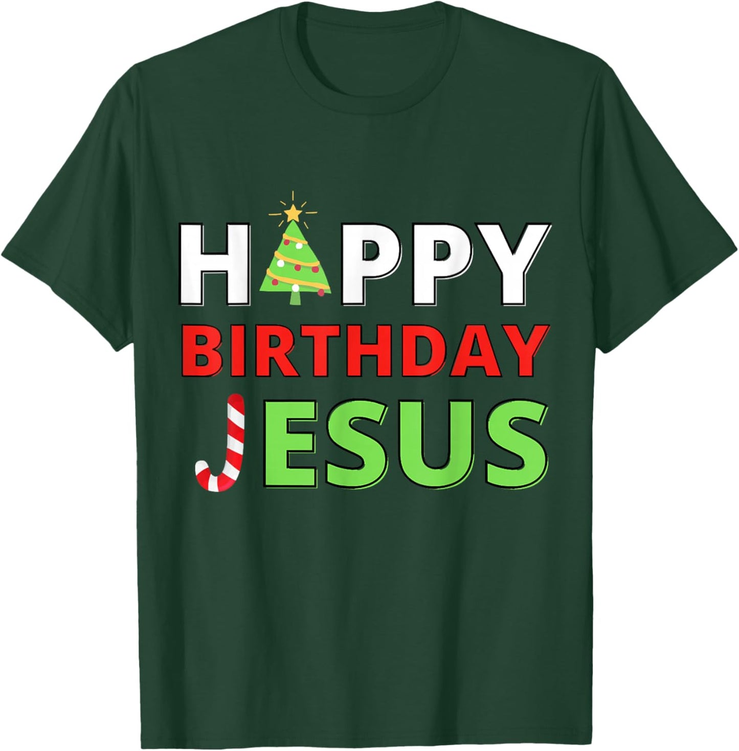 Happy Birthday Jesus Religious Christian Christmas Believer T-Shirt - T-Shirt | Forest