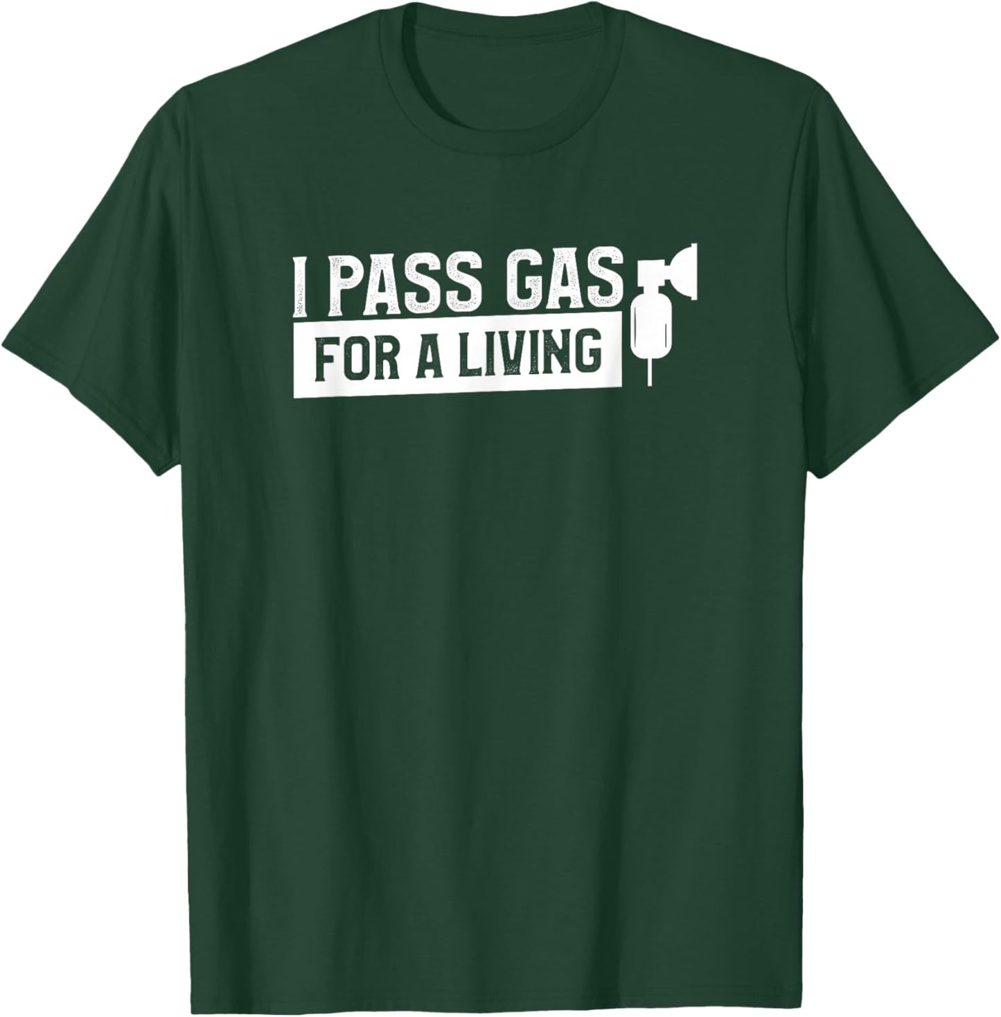 I Pass Gas For A Living Funny Anesthesia Anesthesiologist T-Shirt - T-Shirt | Forest