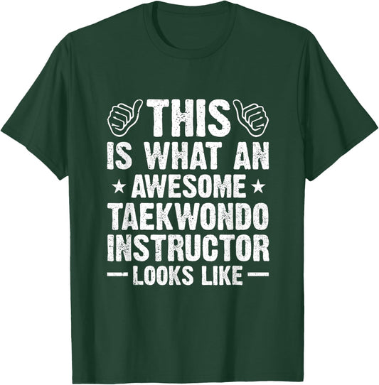 This Is What An Awesome Taekwondo Instructor Looks Like T-Shirt - T-Shirt | Forest
