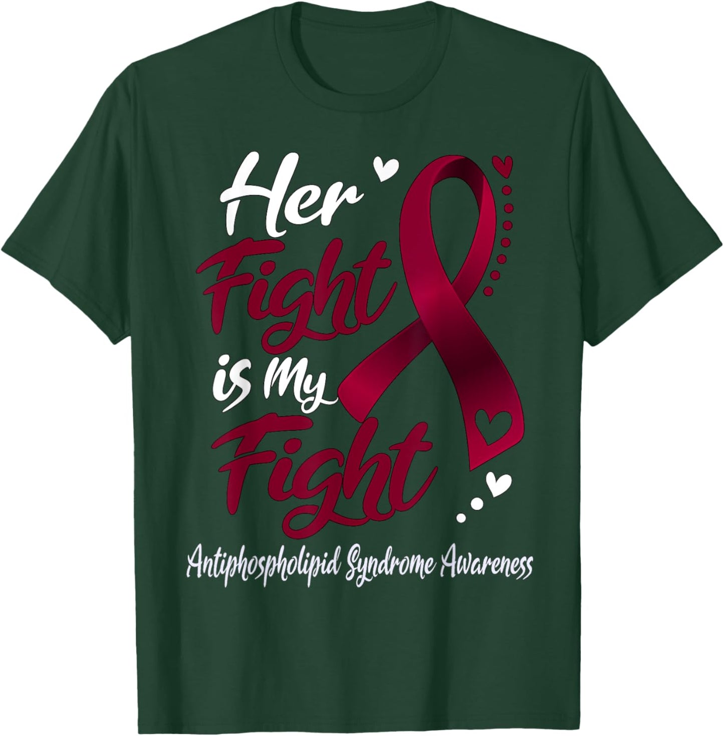 Her Fight Is My Fight Antiphospholipid Syndrome Awareness T-Shirt - T-Shirt | Forest