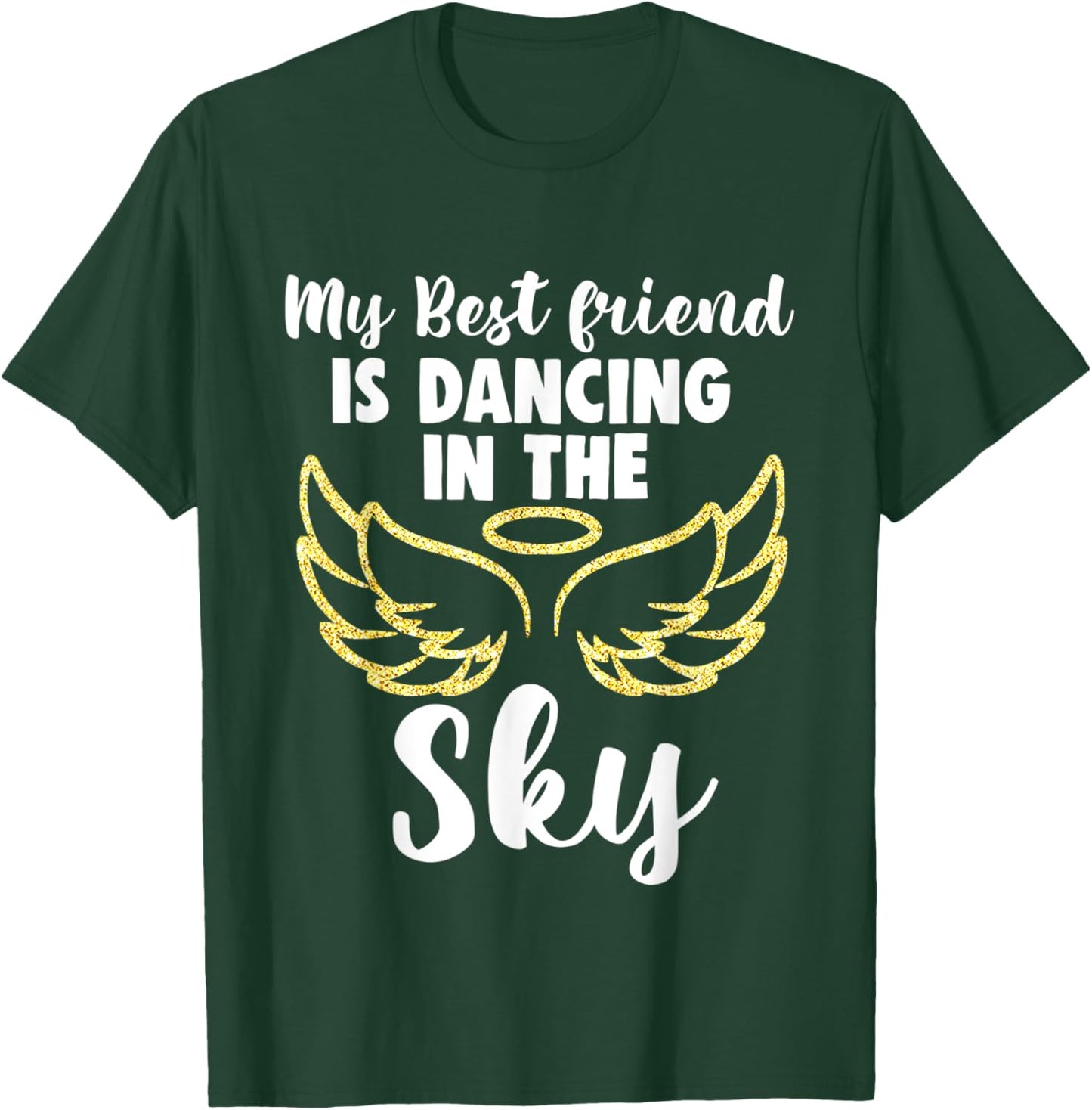 My Friend is Dancing in the Sky Wings in Memory Memorial T-Shirt - T-Shirt | Forest