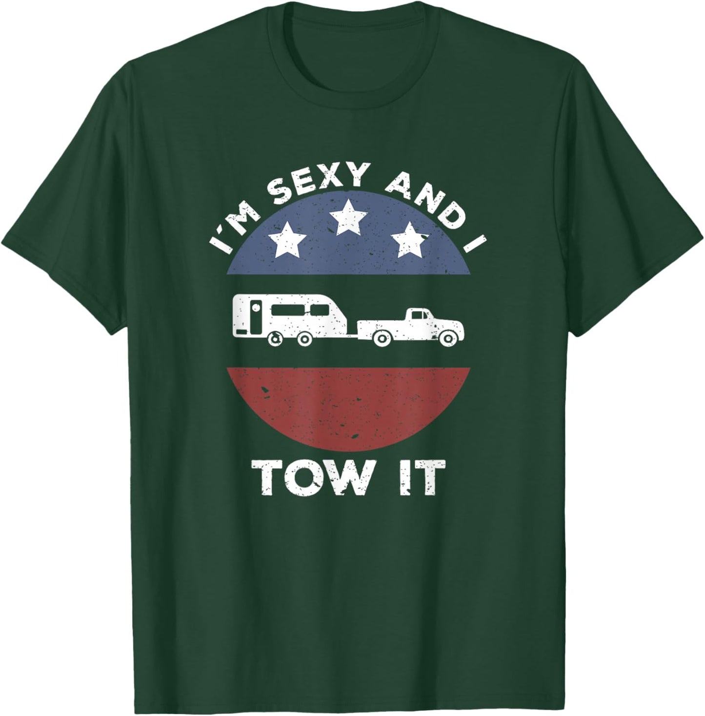 Funny Camping RV Im Sexy and I Tow It T-Shirt - T-Shirt | Forest