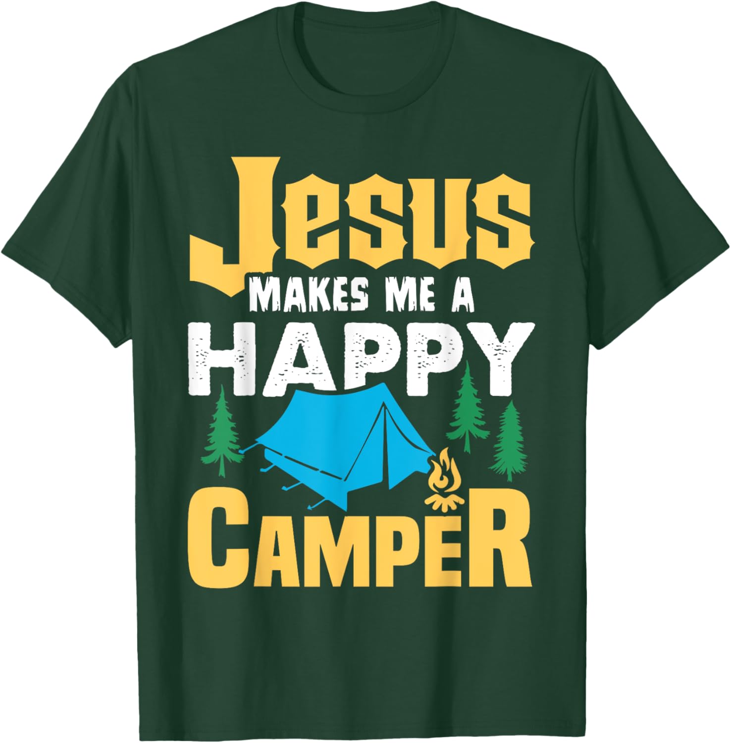 Jesus Makes Me A Happy Camper Camping Lover Funny T-Shirt - T-Shirt | Forest