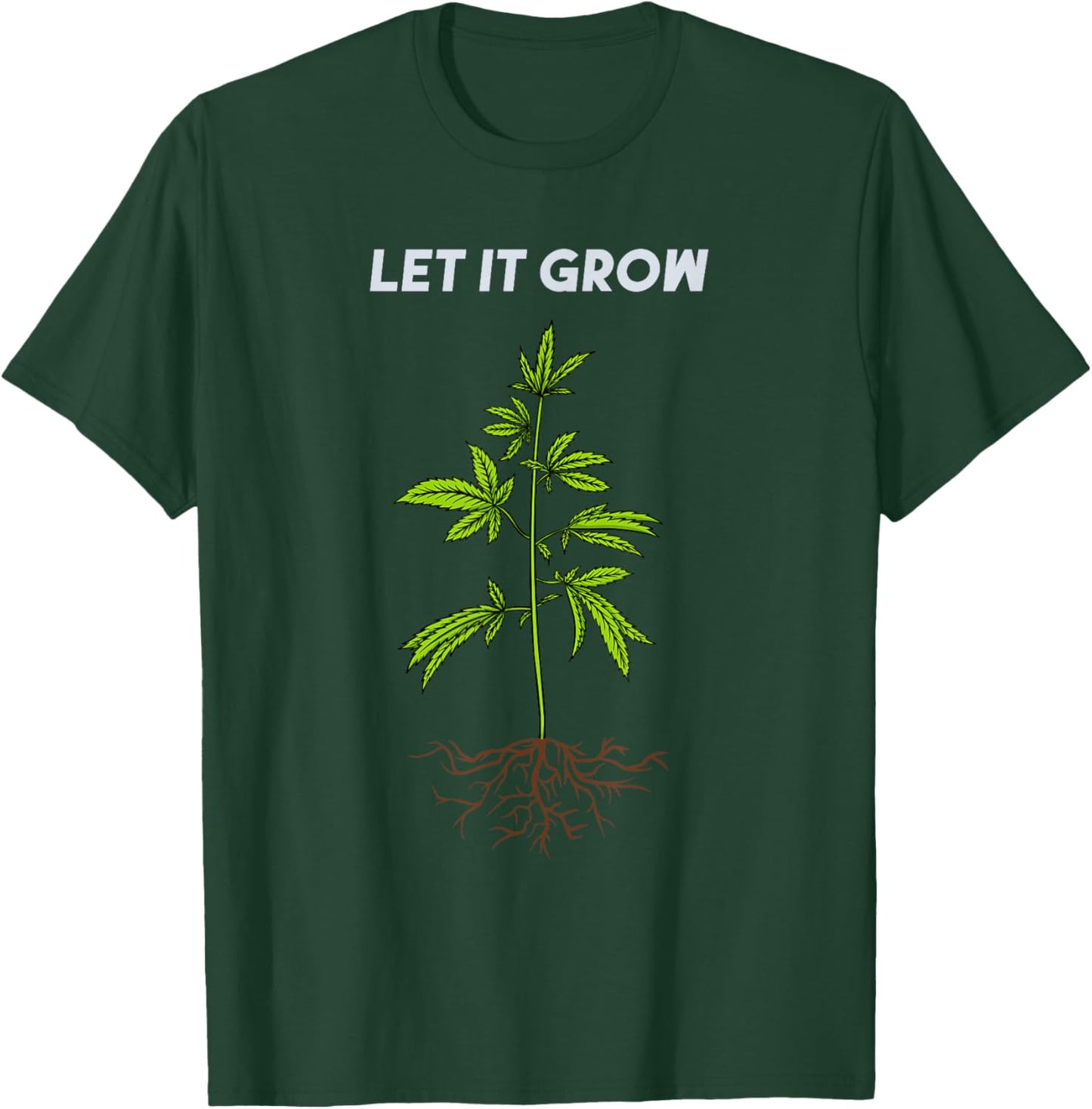 Let It Grow Weed 420 Cannabis Leaf Plant Ganja Roots Grower T-Shirt - T-Shirt | Forest