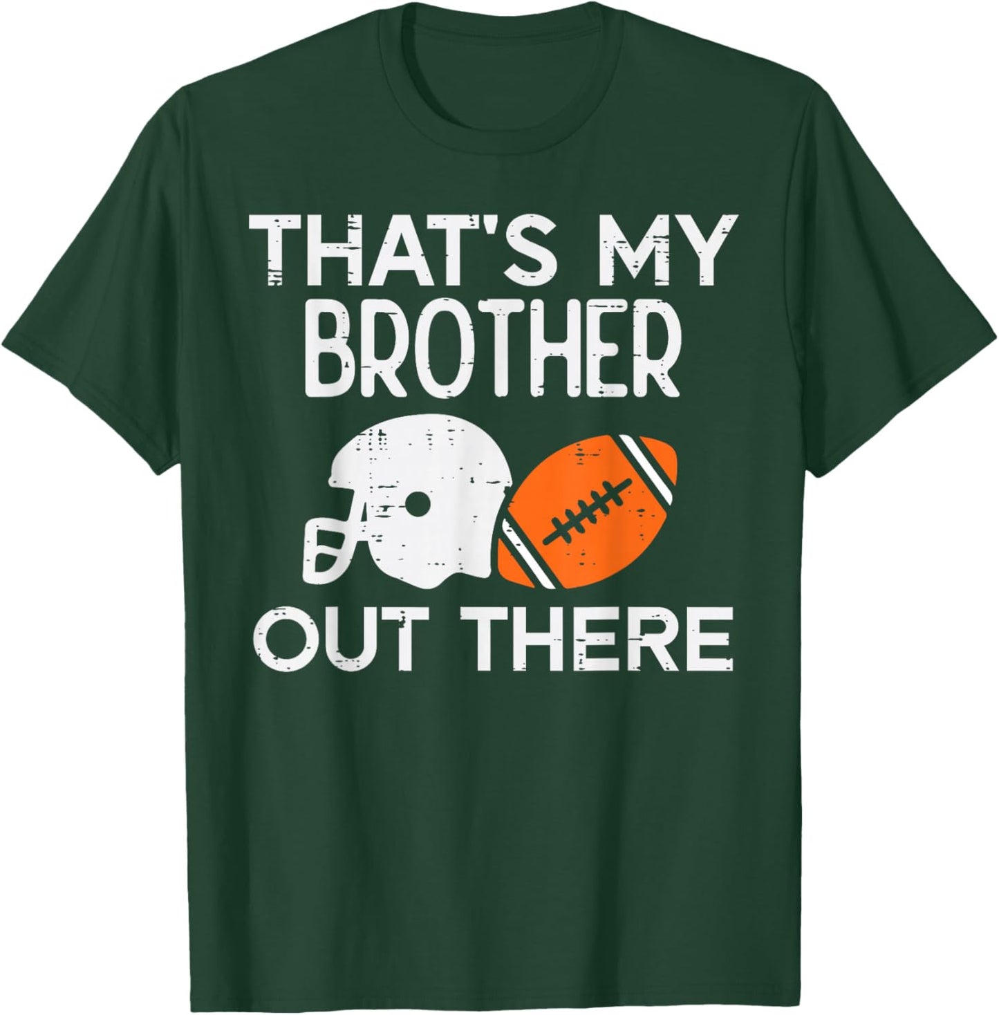 My Brother Out There American Football Family Match Sister T-Shirt - T-Shirt | Forest