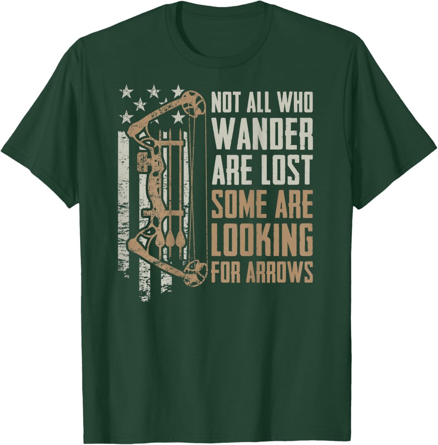Not All Are Lost Some Looking For Arrows - Hunting - ON BACK T-Shirt - T-Shirt | Forest