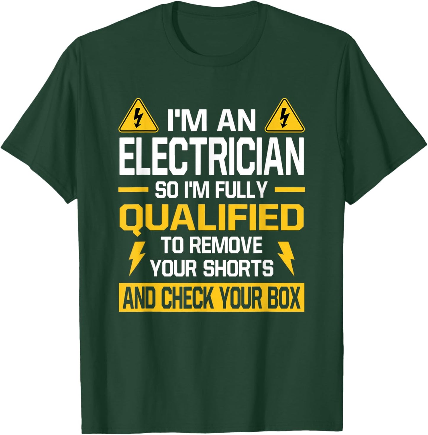 Electrician Qualified Remove Shorts Check Your Box Lineman T-Shirt - T-Shirt | Forest