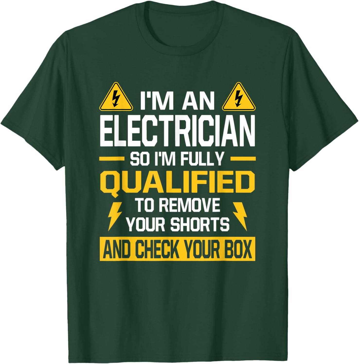 Electrician Qualified Remove Shorts Check Your Box Lineman T-Shirt - T-Shirt | Forest
