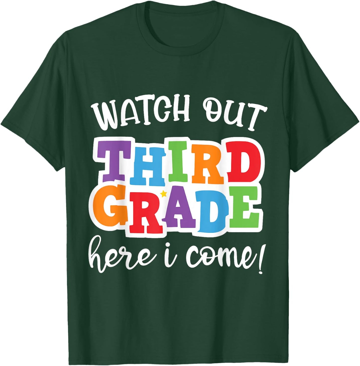 Watch Out Third Grade Here I Come Happy First Day Of School T-Shirt - T-Shirt | Forest
