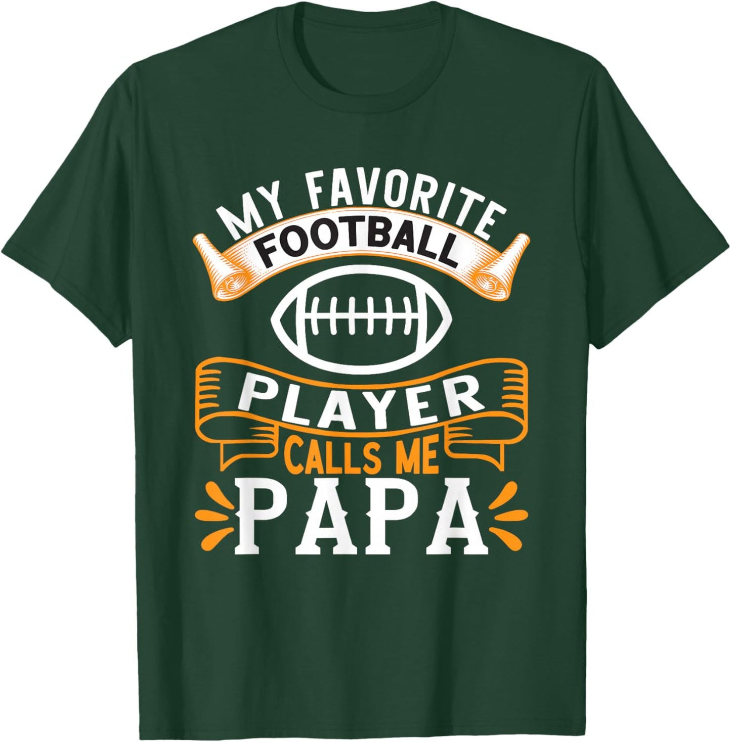 My Favorite Football Player calls me Papa - USA Football T-Shirt - T-Shirt | Forest