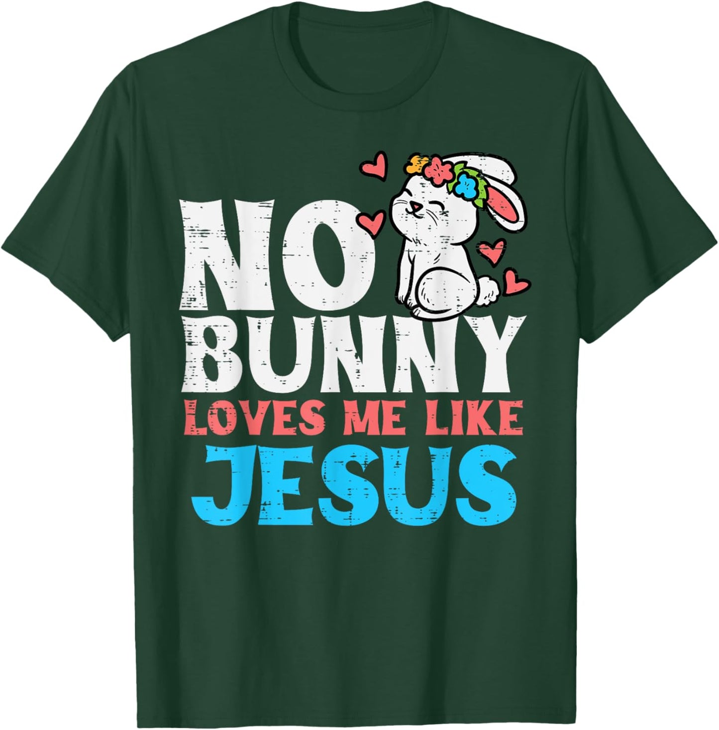 No Bunny Loves Me Like Jesus Religious Easter Christian Kids T-Shirt - T-Shirt | Forest