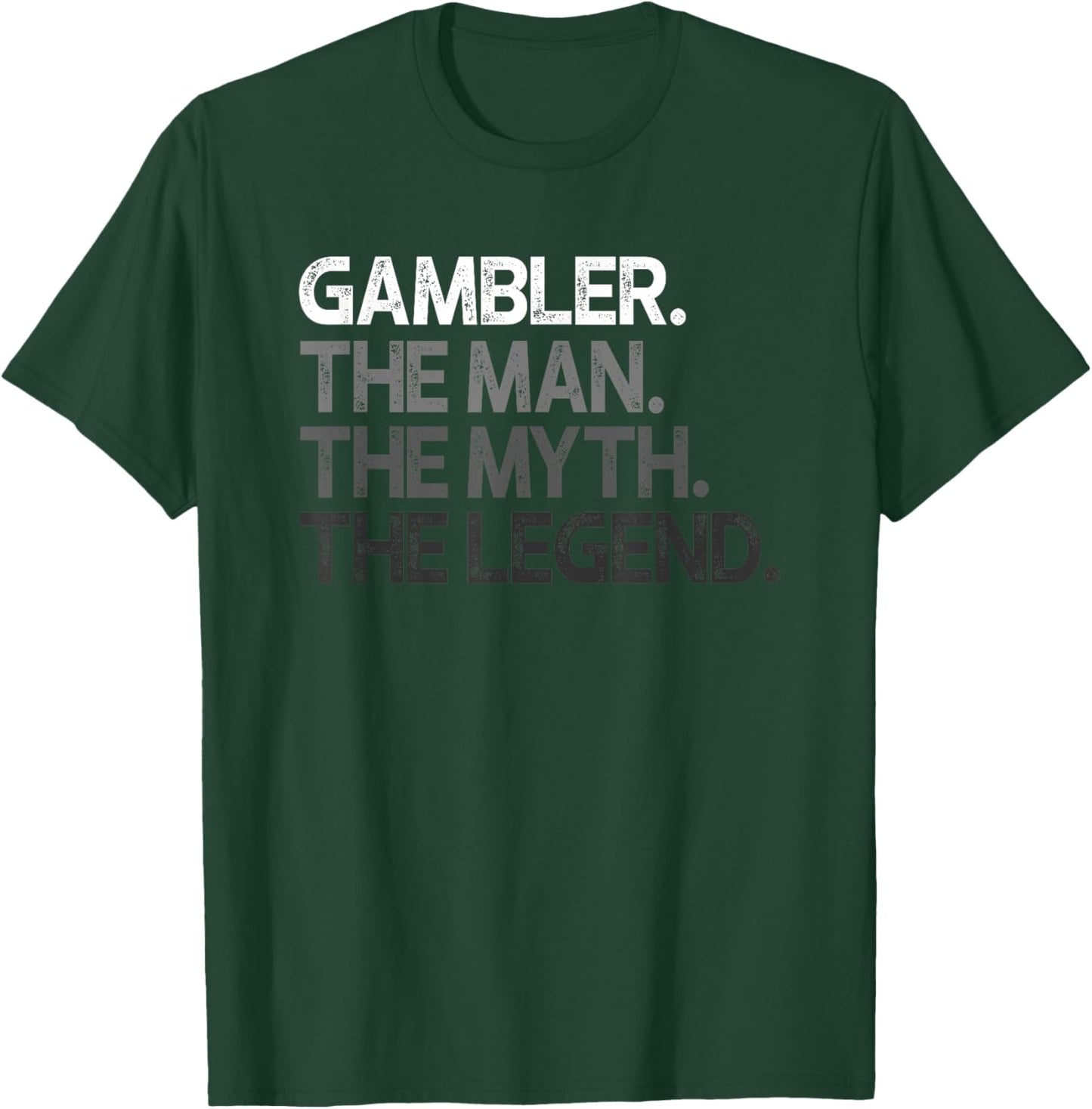 Gambler Gift Man Myth The Legend T-Shirt - T-Shirt | Forest